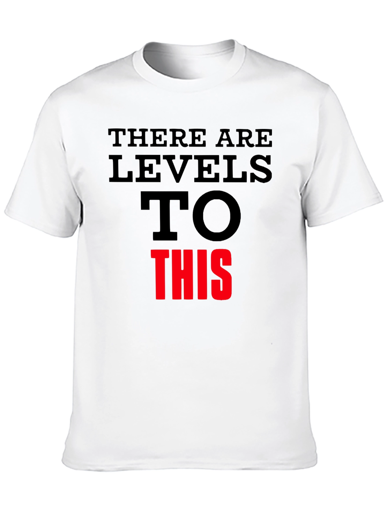 Levels To This Graphic Tee