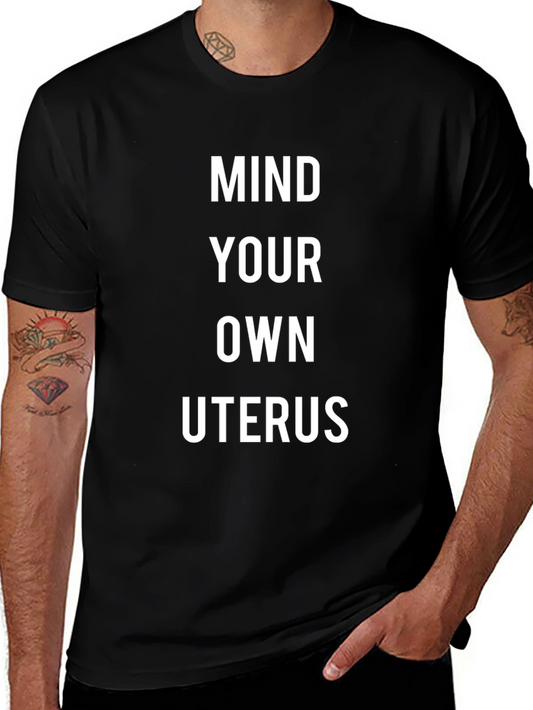 Mind Your Own Uterus Graphic Tee