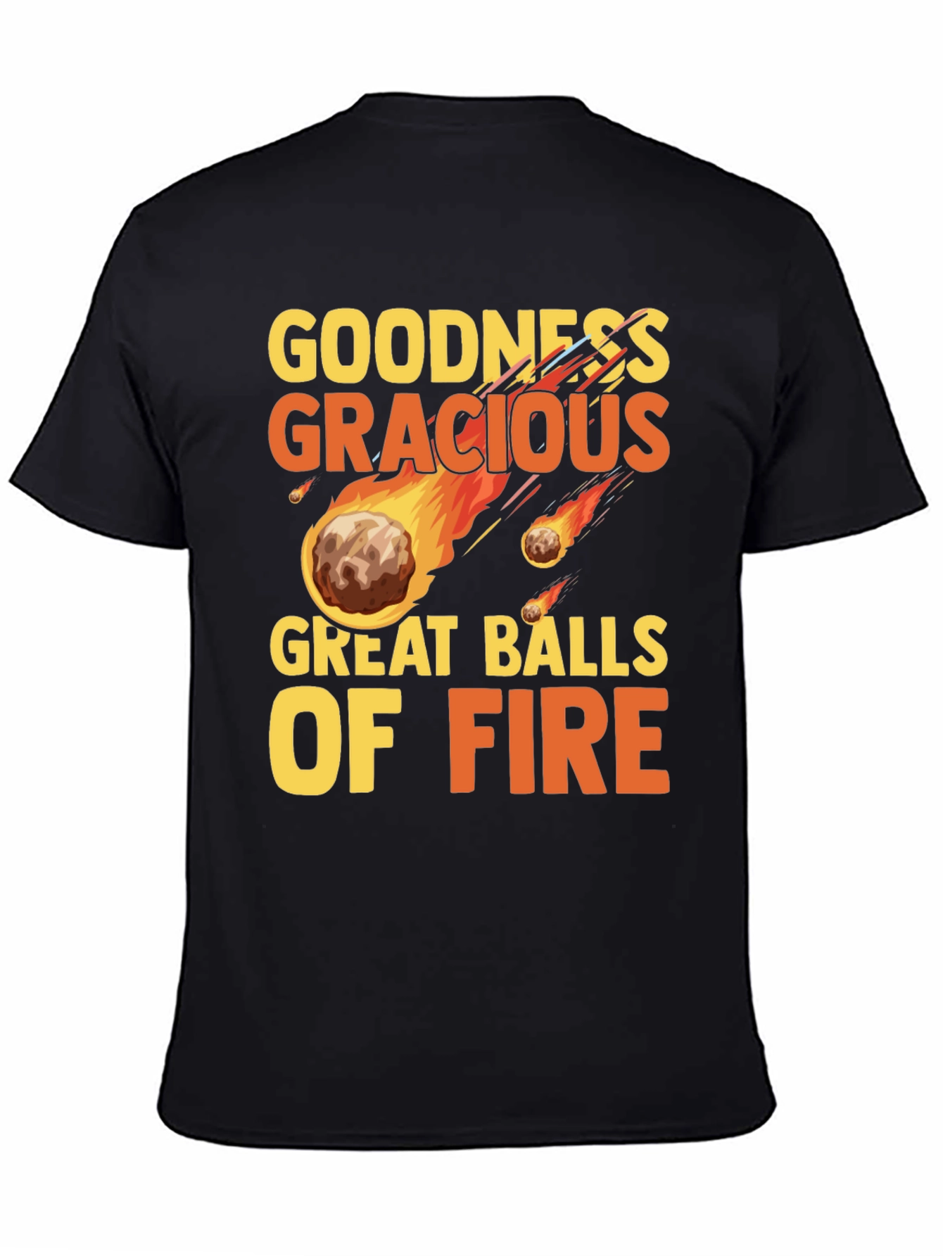 Goodness Gracious Great Balls of Fire Graphic T-Shirt