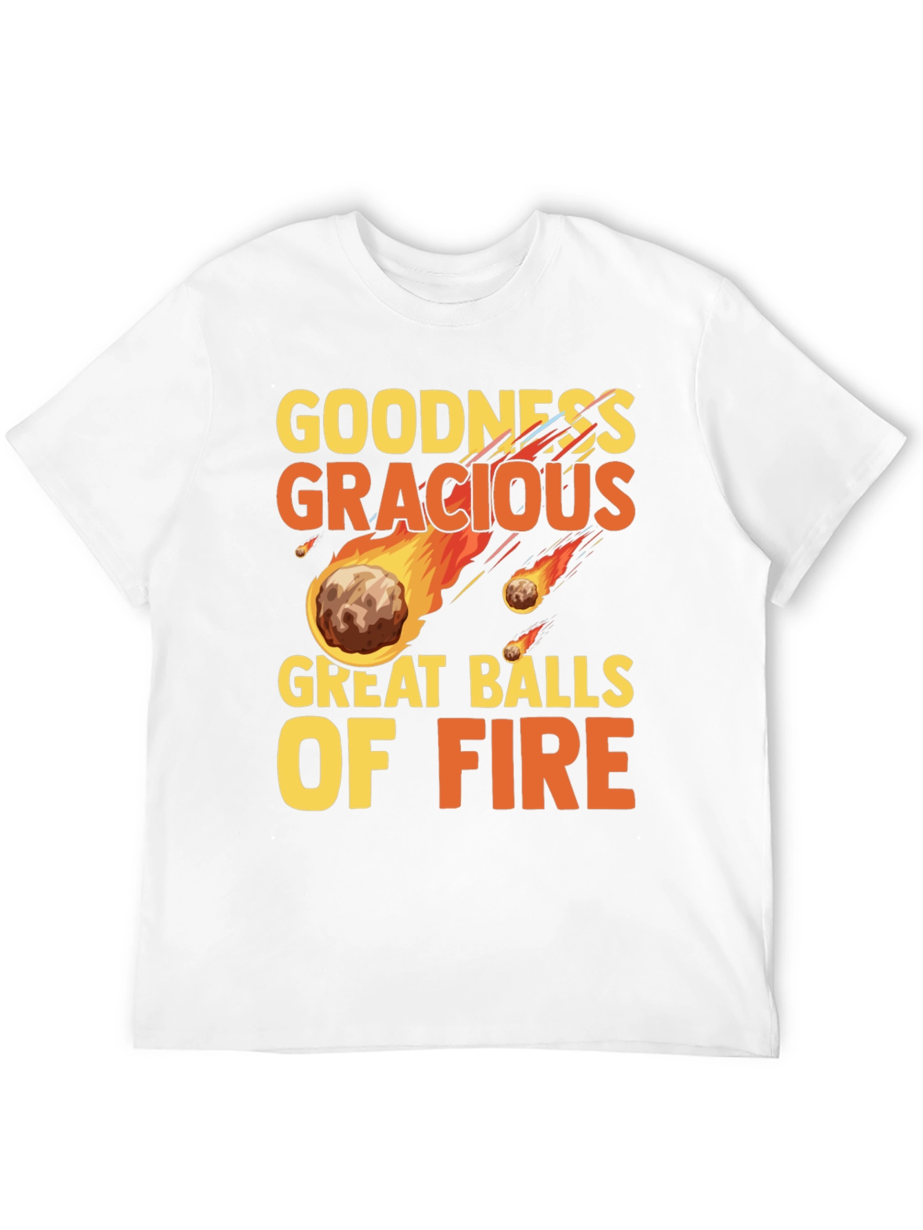 Goodness Gracious Great Balls of Fire Graphic T-Shirt