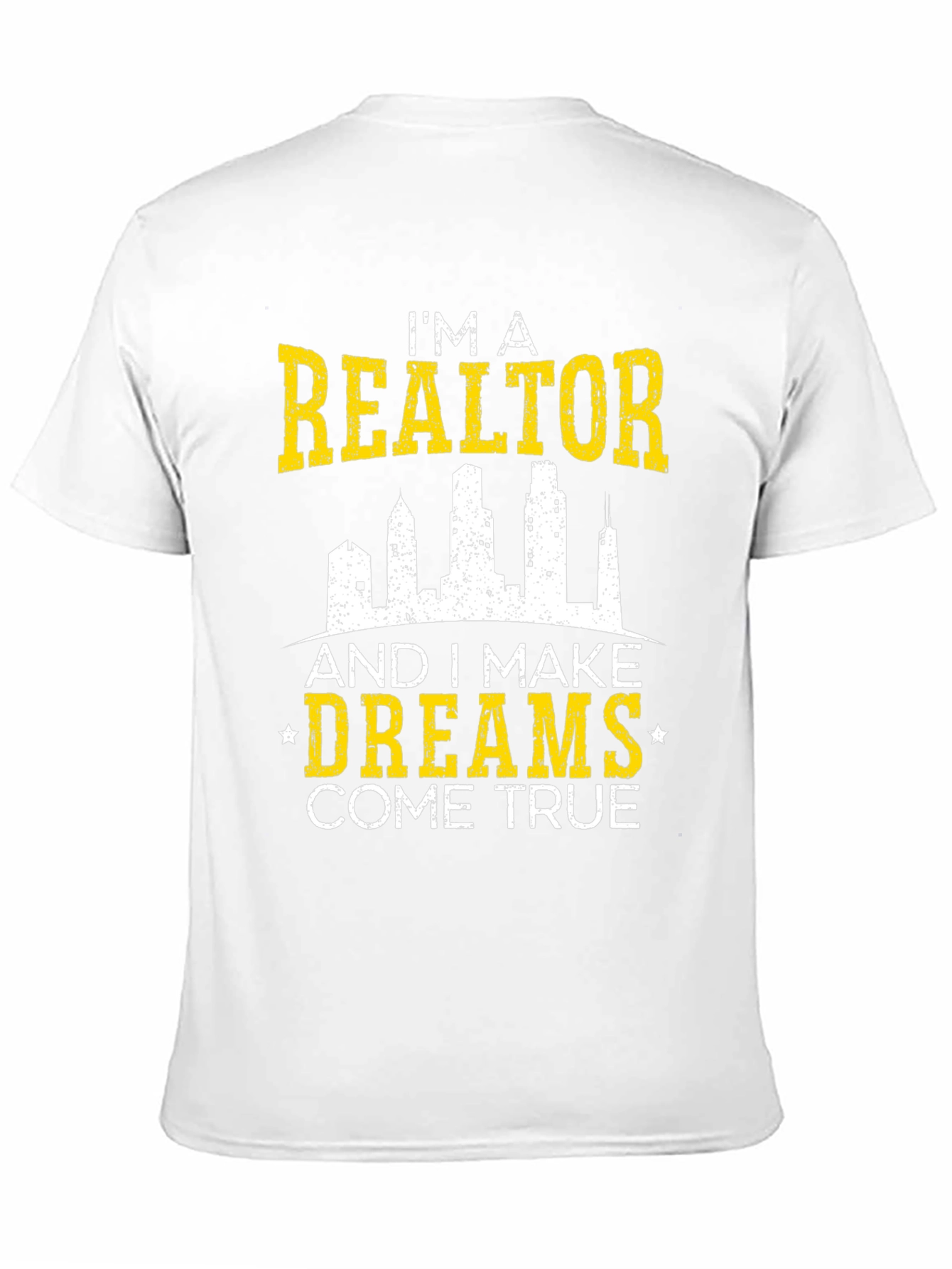 Im a Realtor T-Shirt - Dreams Come True