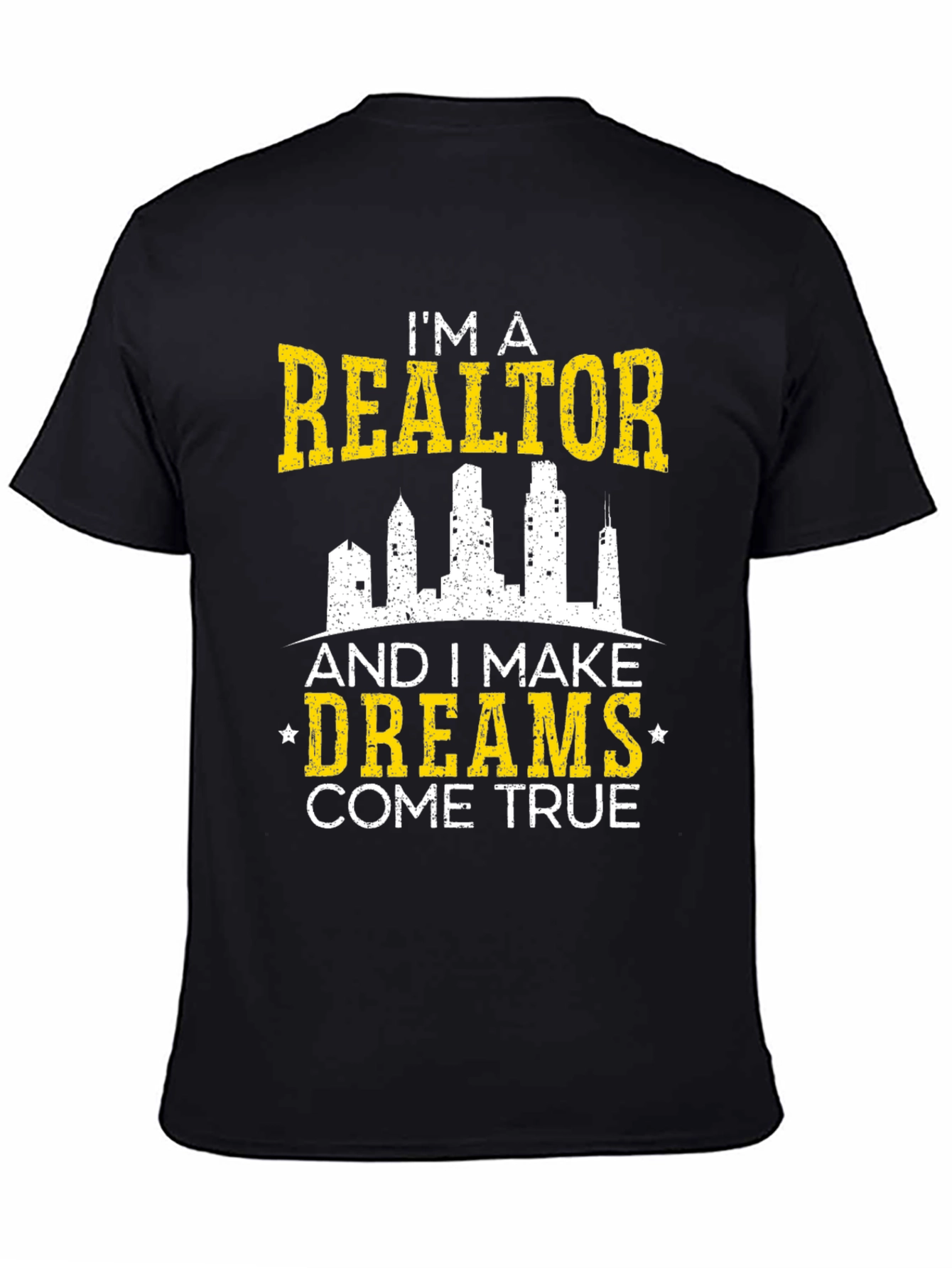 Im a Realtor T-Shirt - Dreams Come True