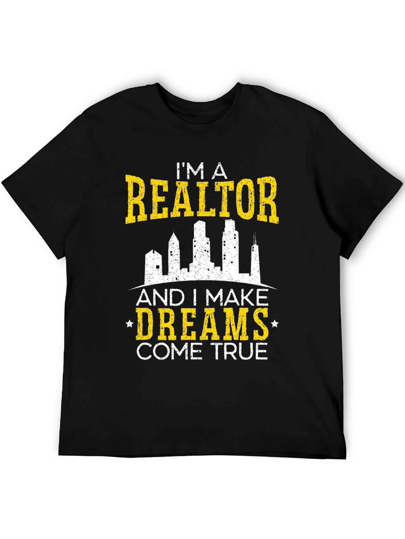 Im a Realtor T-Shirt - Dreams Come True