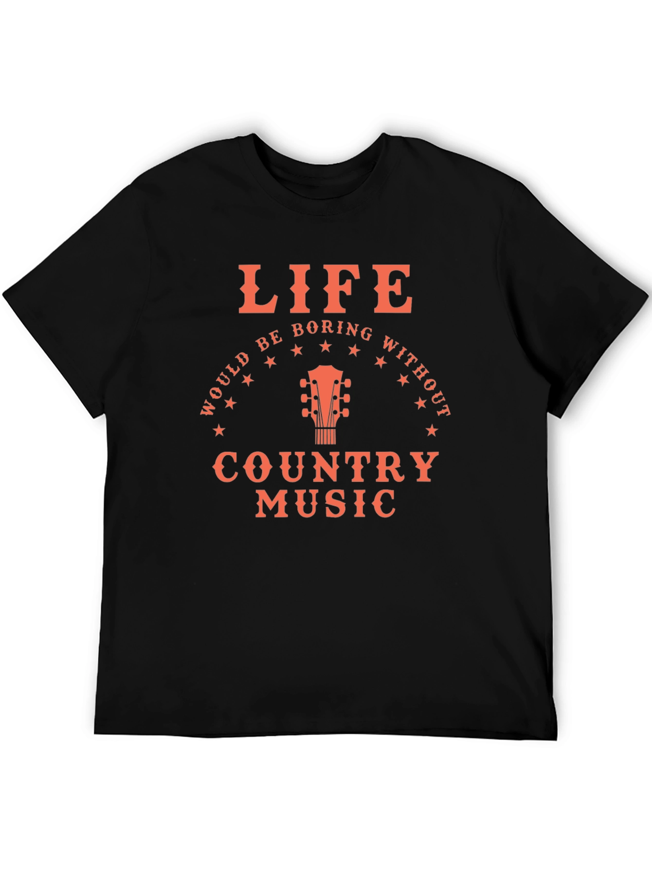 Life Would Be Boring Country Music Graphic Tee