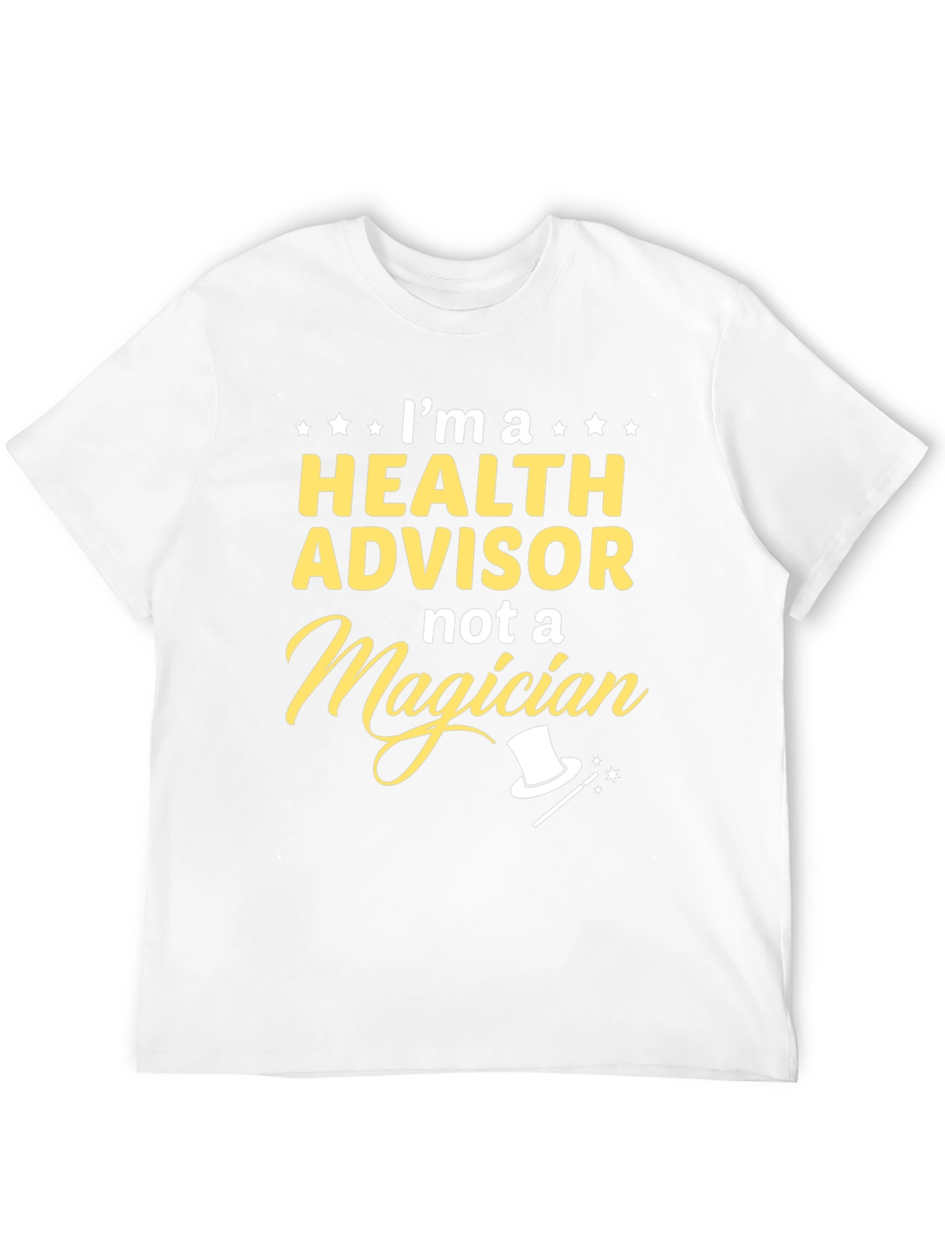 Health Advisor T-Shirt - Not a Magician