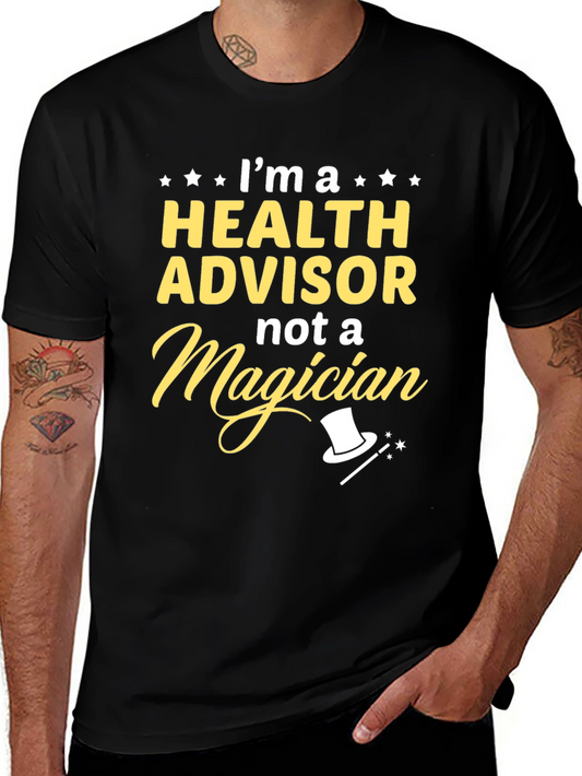 Health Advisor T-Shirt - Not a Magician