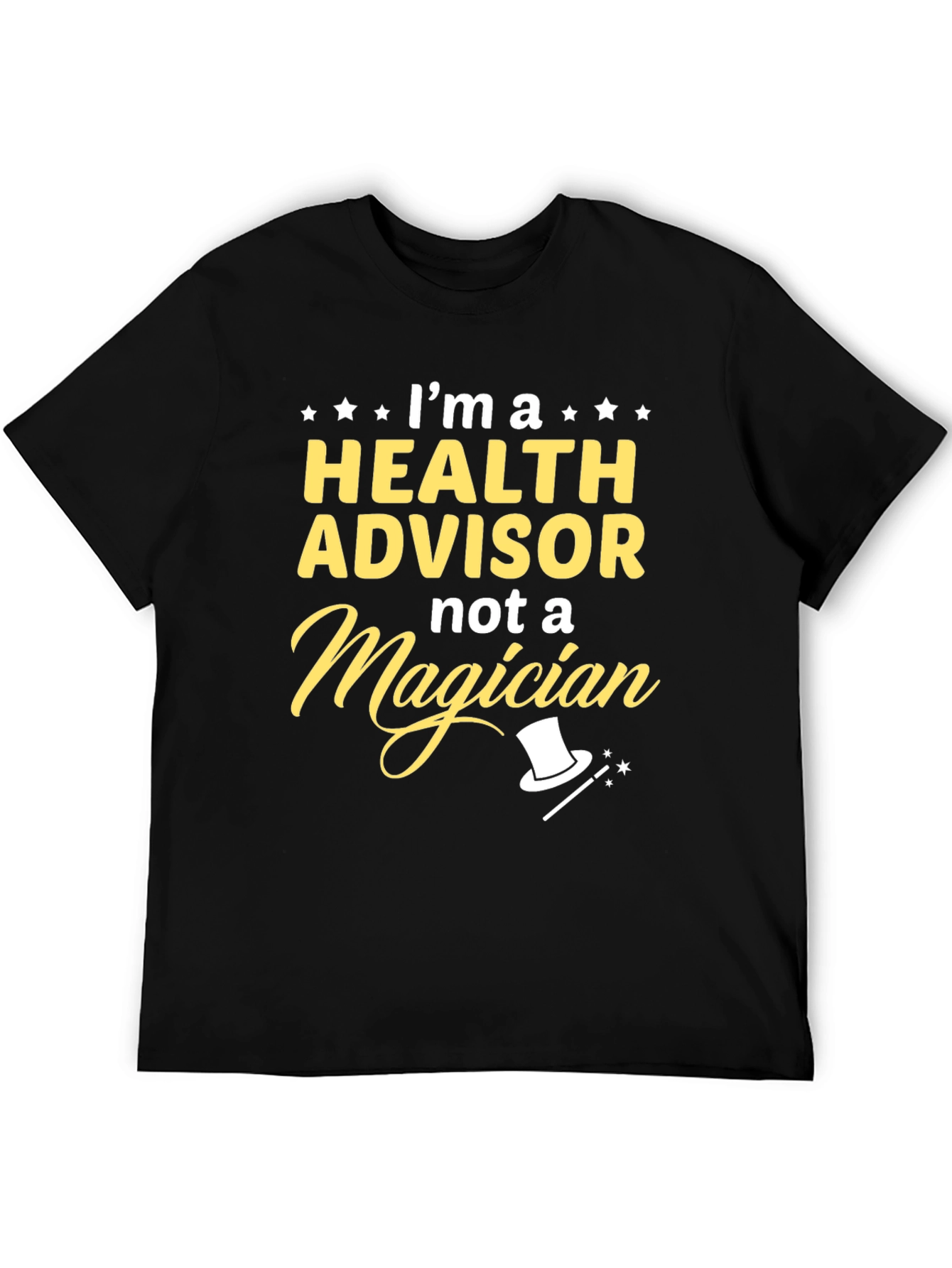 Health Advisor T-Shirt - Not a Magician