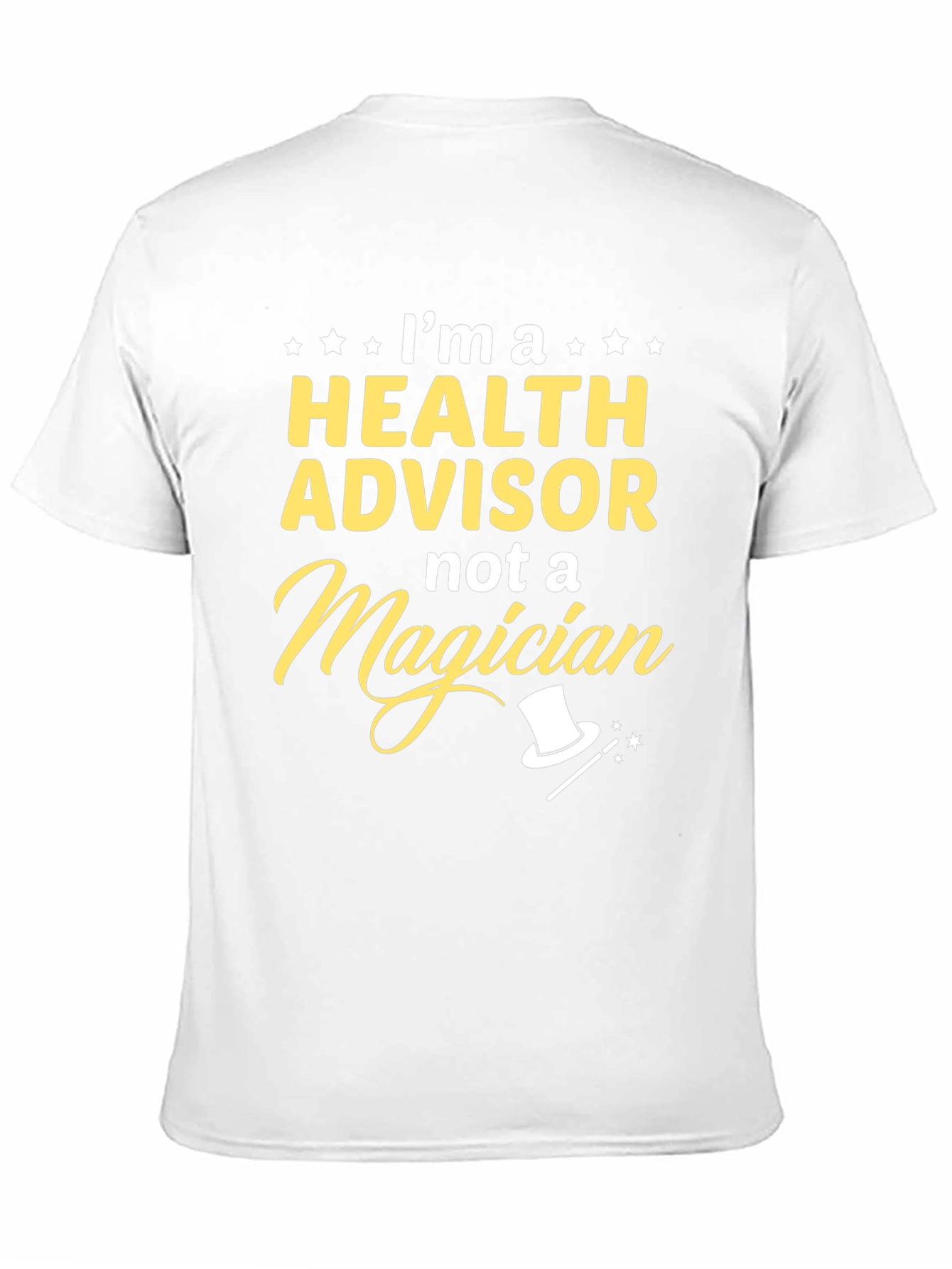 Health Advisor T-Shirt - Not a Magician