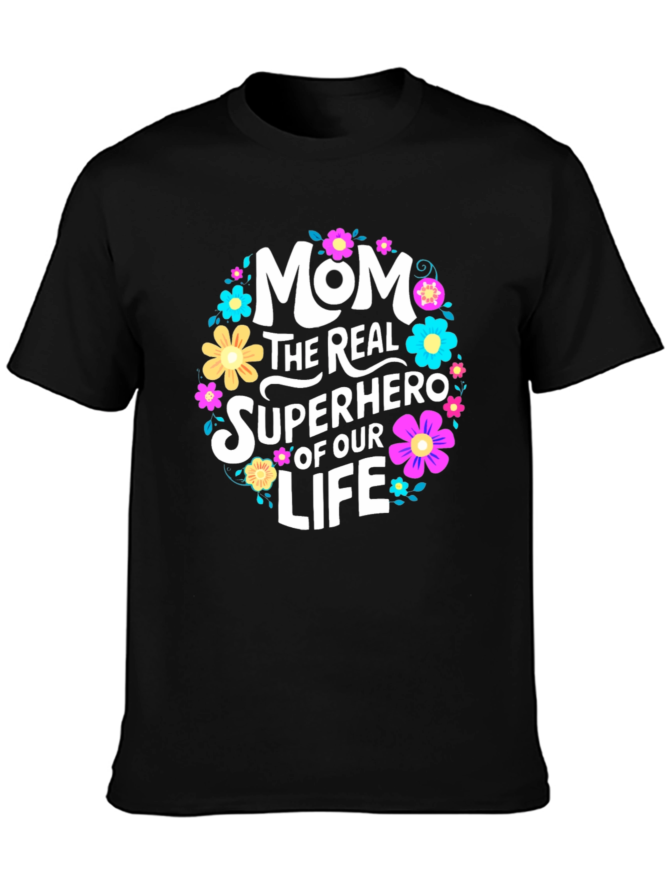 Mom The Real Superhero T-Shirt