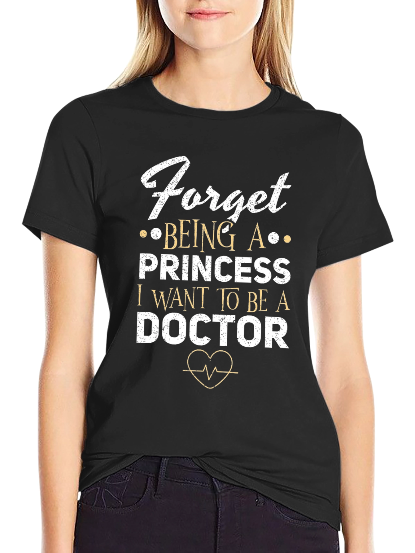 Forget Princess Be A Doctor T-Shirt