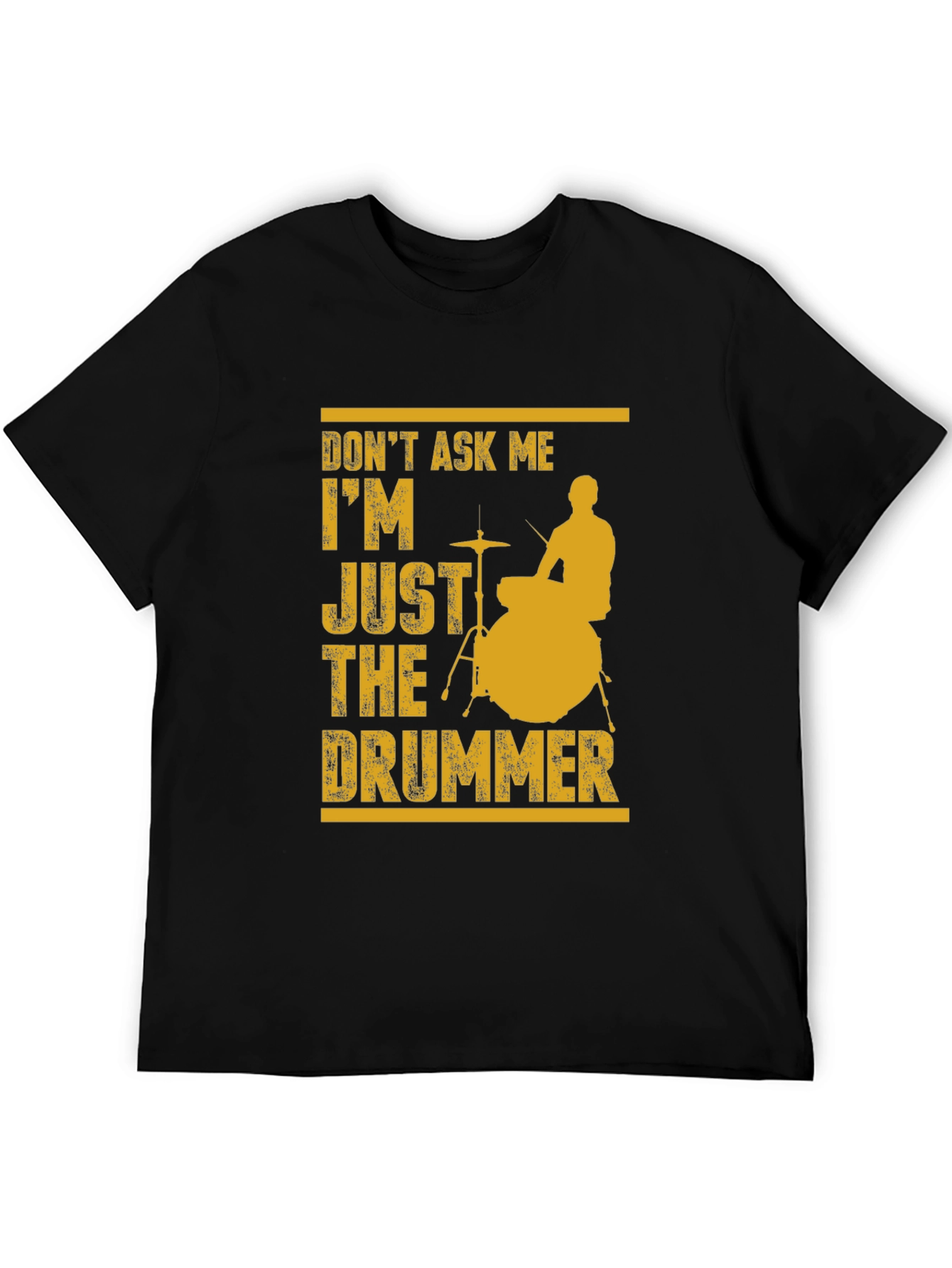 Dont Ask Me Just The Drummer Graphic Tee