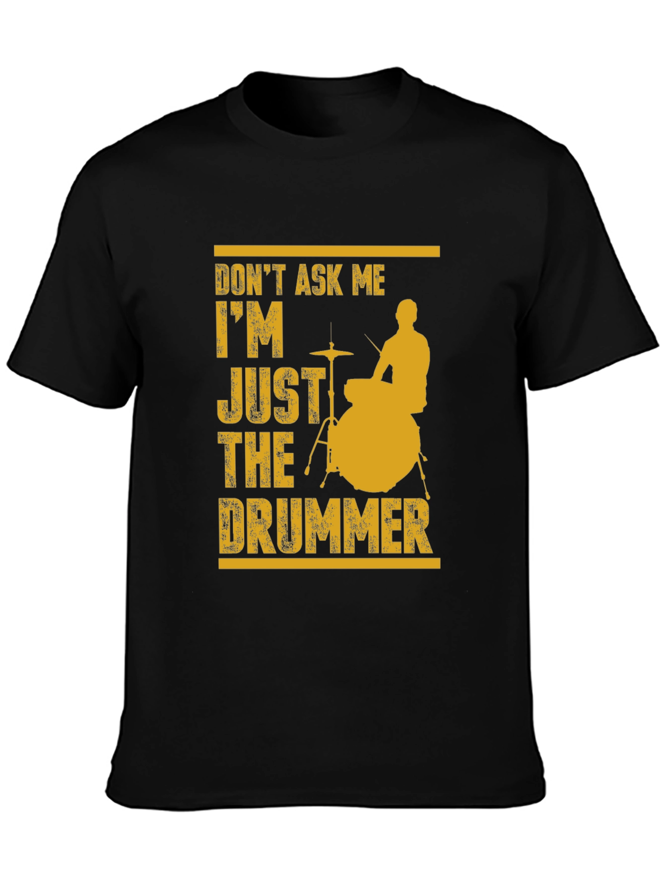 Dont Ask Me Just The Drummer Graphic Tee