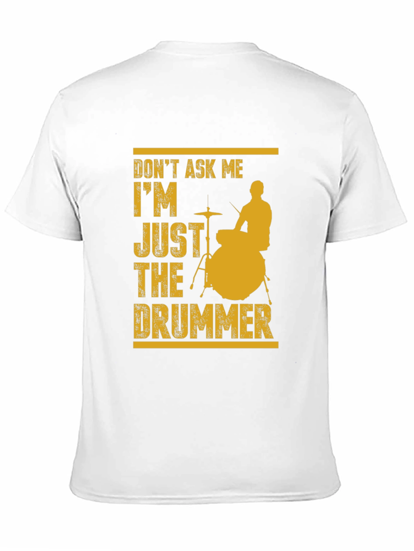 Dont Ask Me Just The Drummer Graphic Tee