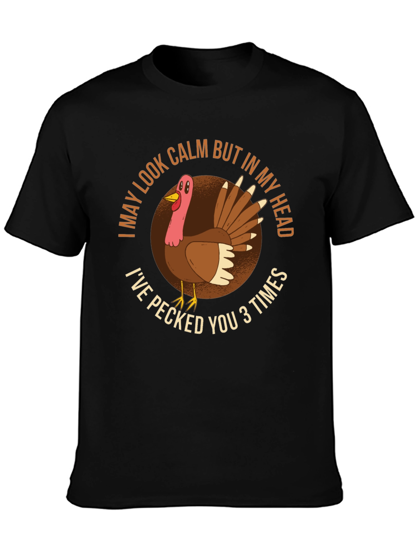 Funny Turkey T-Shirt - I May Look Calm