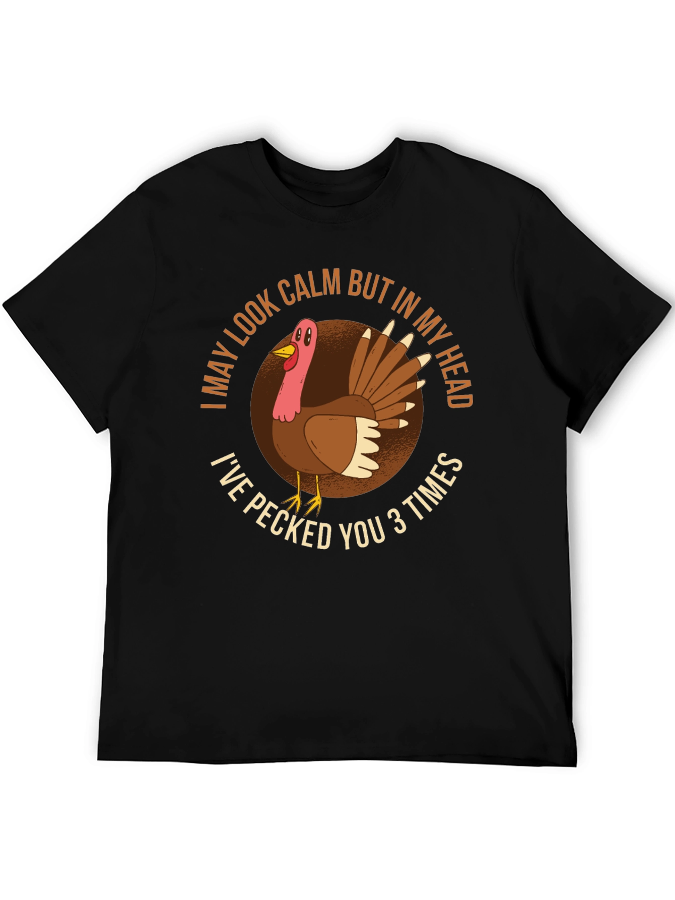 Funny Turkey T-Shirt - I May Look Calm