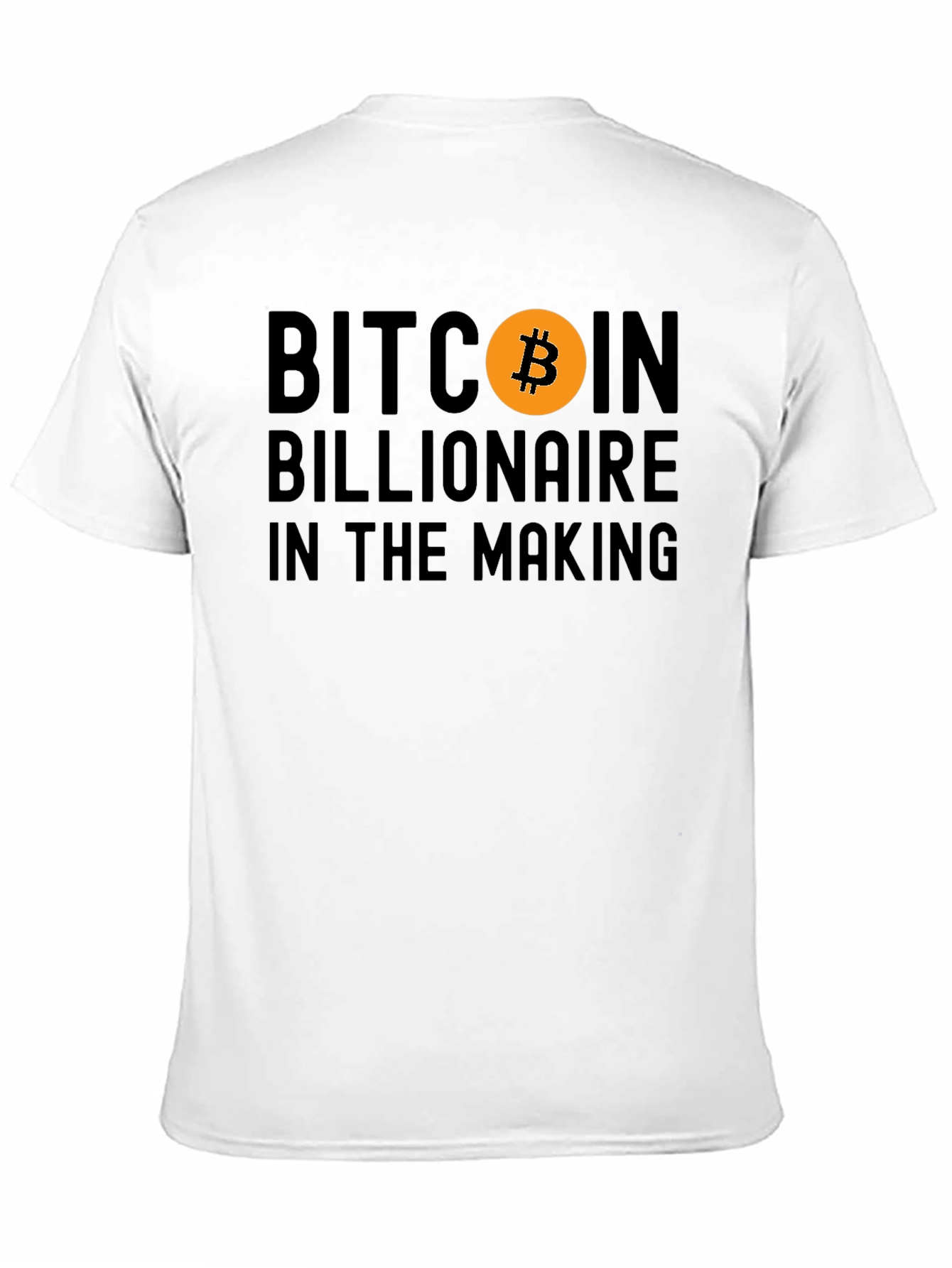 Bitcoin Billionaire In The Making T-Shirt