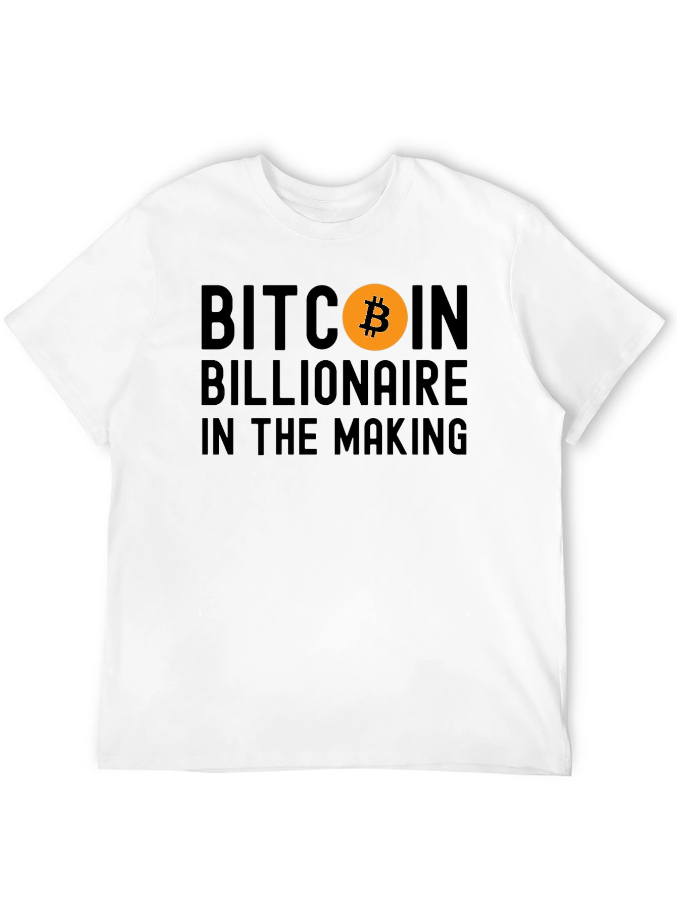 Bitcoin Billionaire In The Making T-Shirt