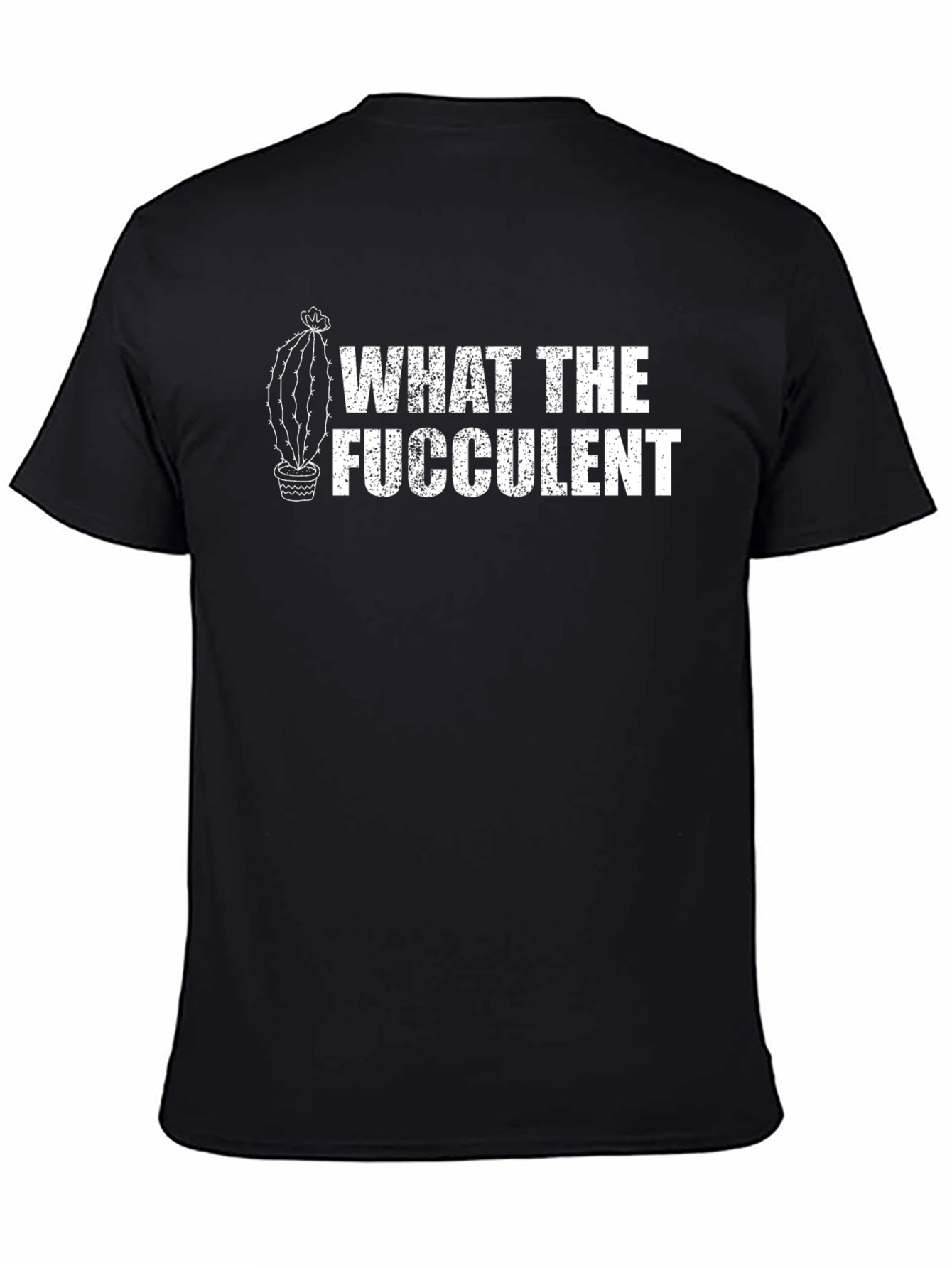 What the Fucculent Funny Cactus Graphic Tee