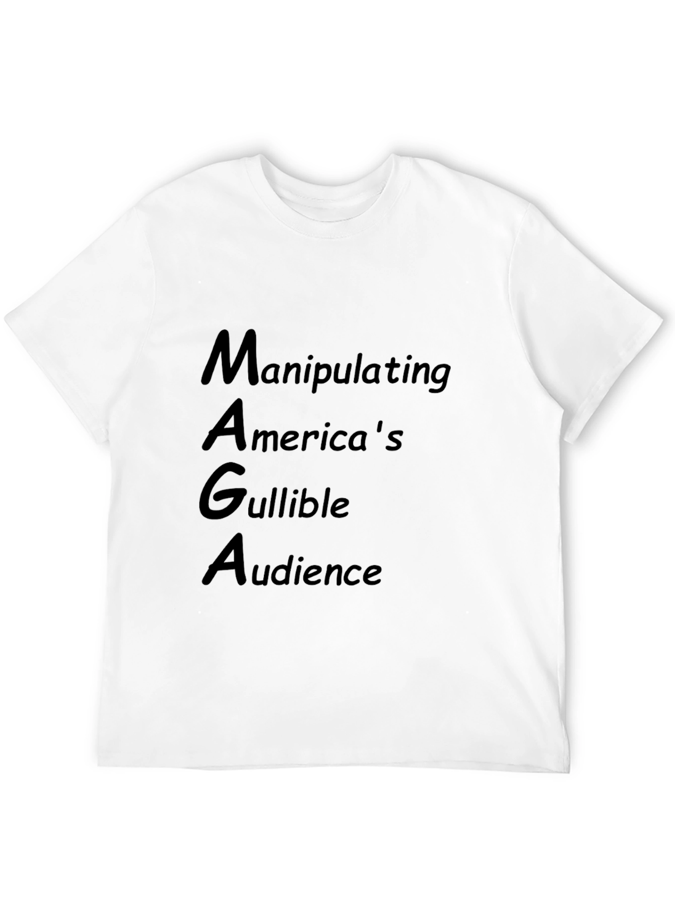 MAGA Manipulating Audience T-Shirt