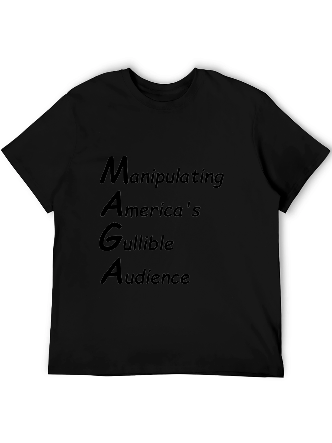 MAGA Manipulating Audience T-Shirt