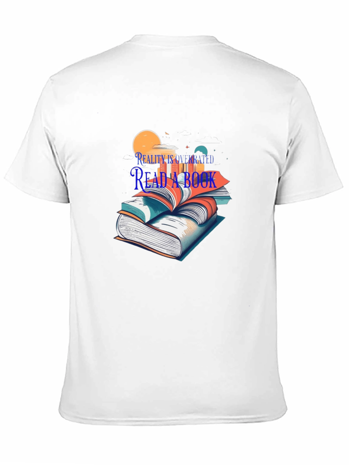Reality is Overrated Read a Book T-Shirt