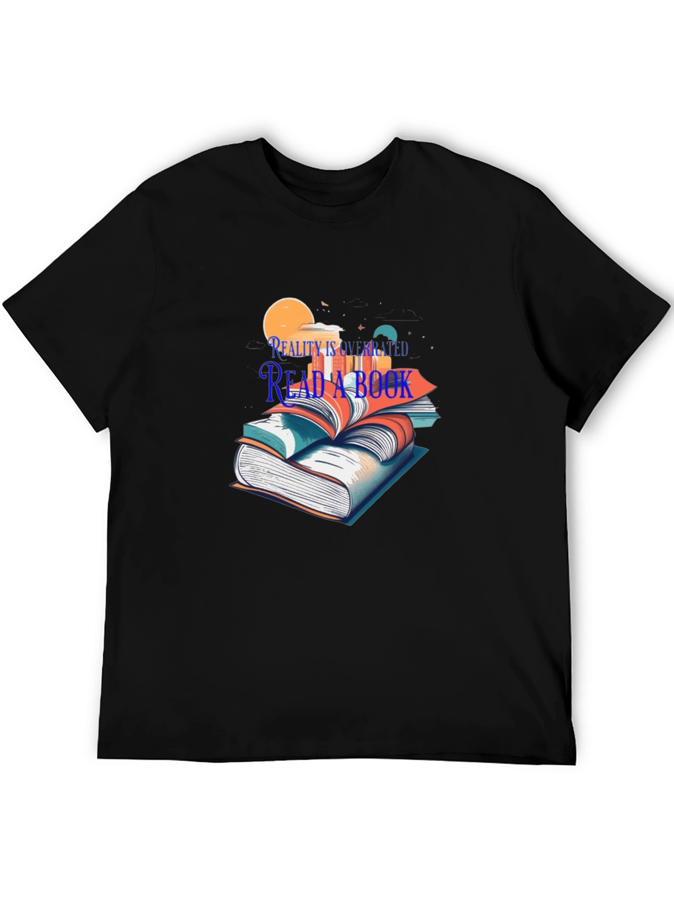 Reality is Overrated Read a Book T-Shirt