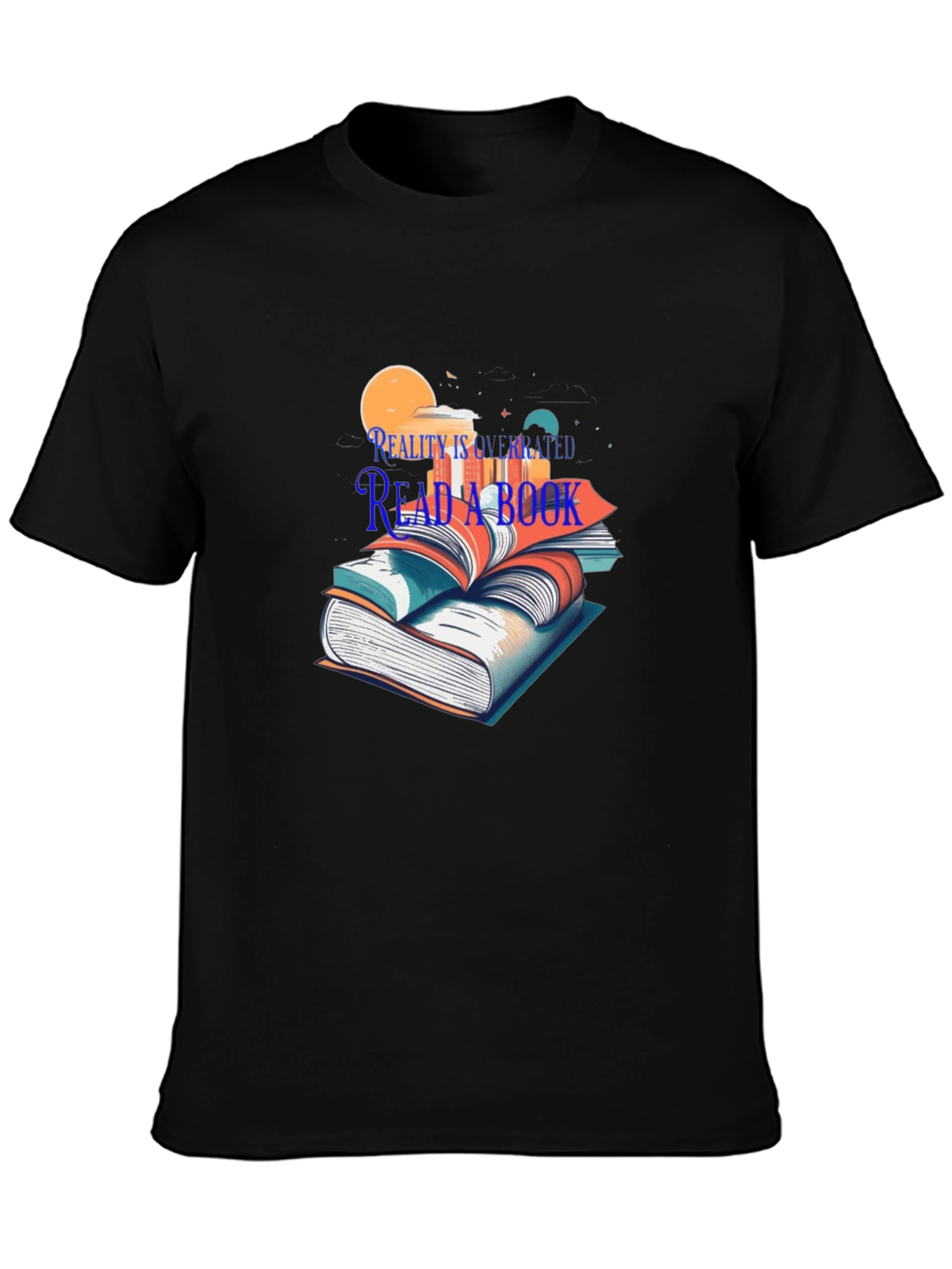 Reality is Overrated Read a Book T-Shirt