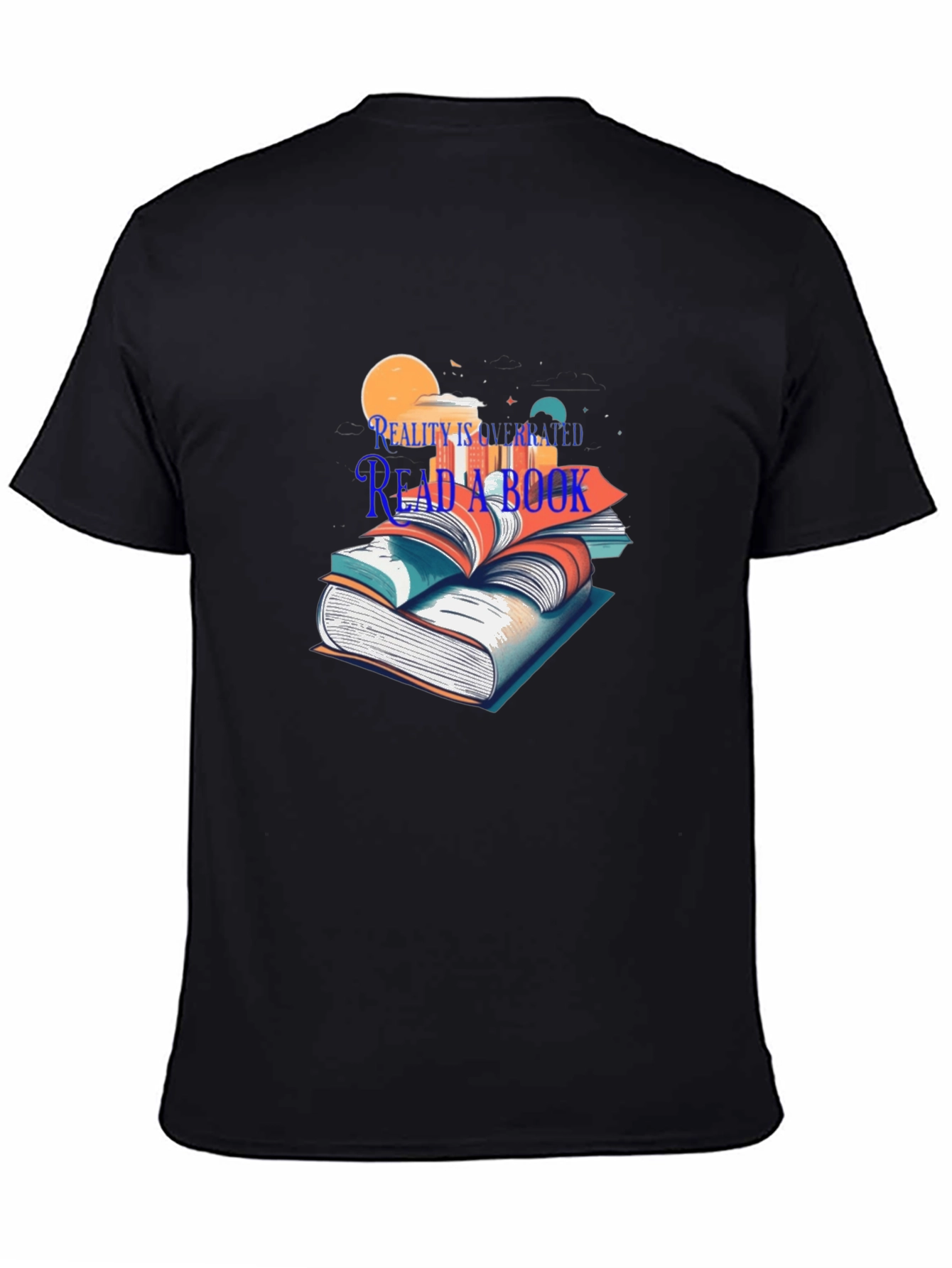 Reality is Overrated Read a Book T-Shirt