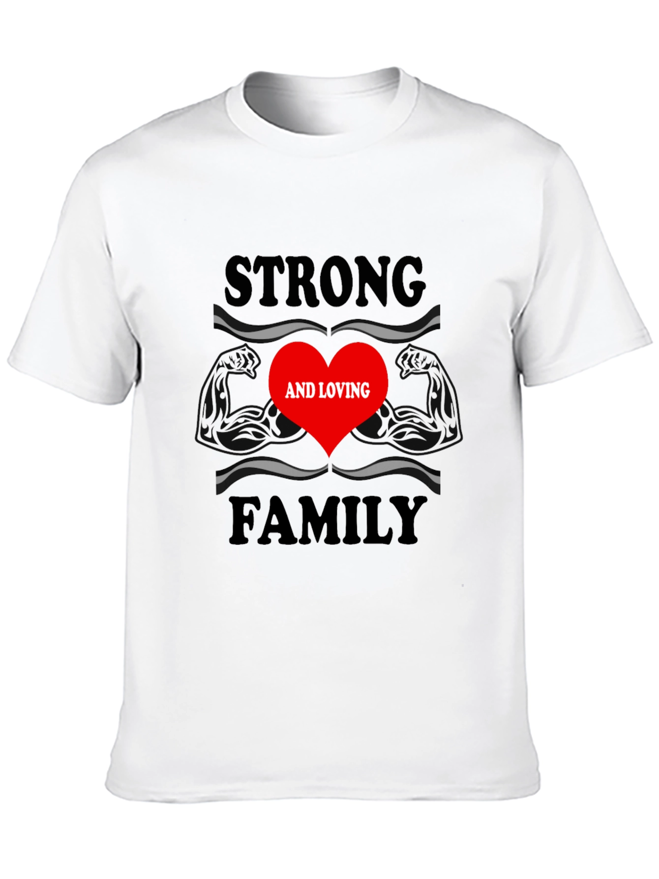 Strong and Loving Family T-Shirt