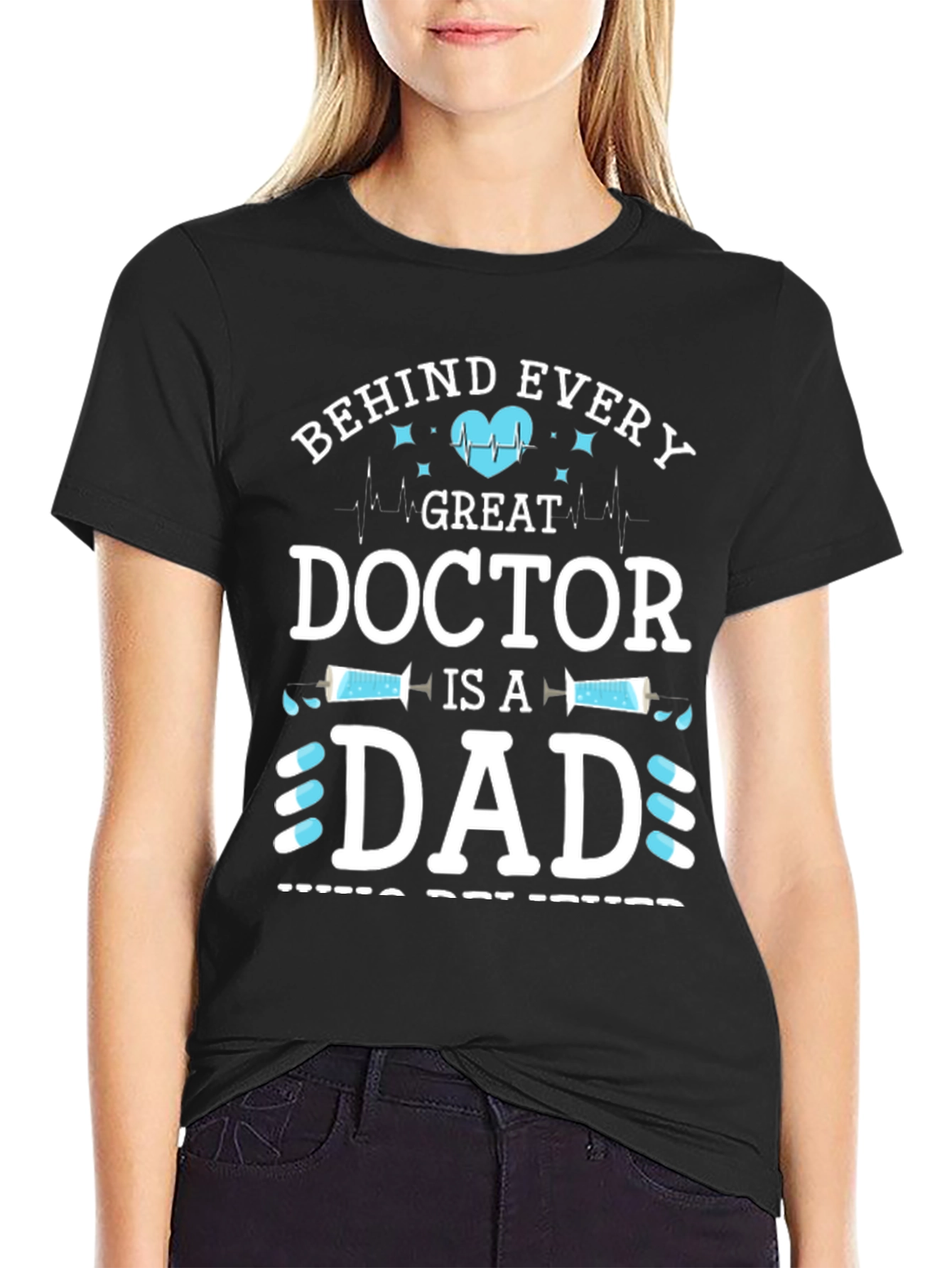 Behind Every Great Doctor is a Dad T-Shirt