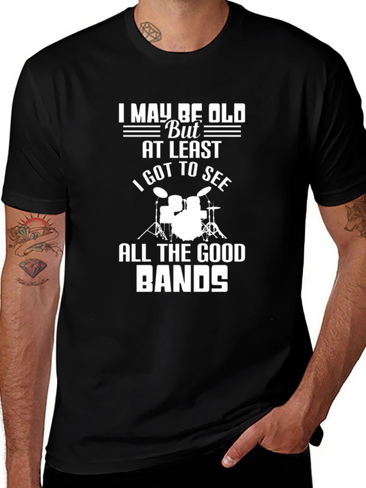 I May Be Old Drummer T-Shirt - Funny Band Tee