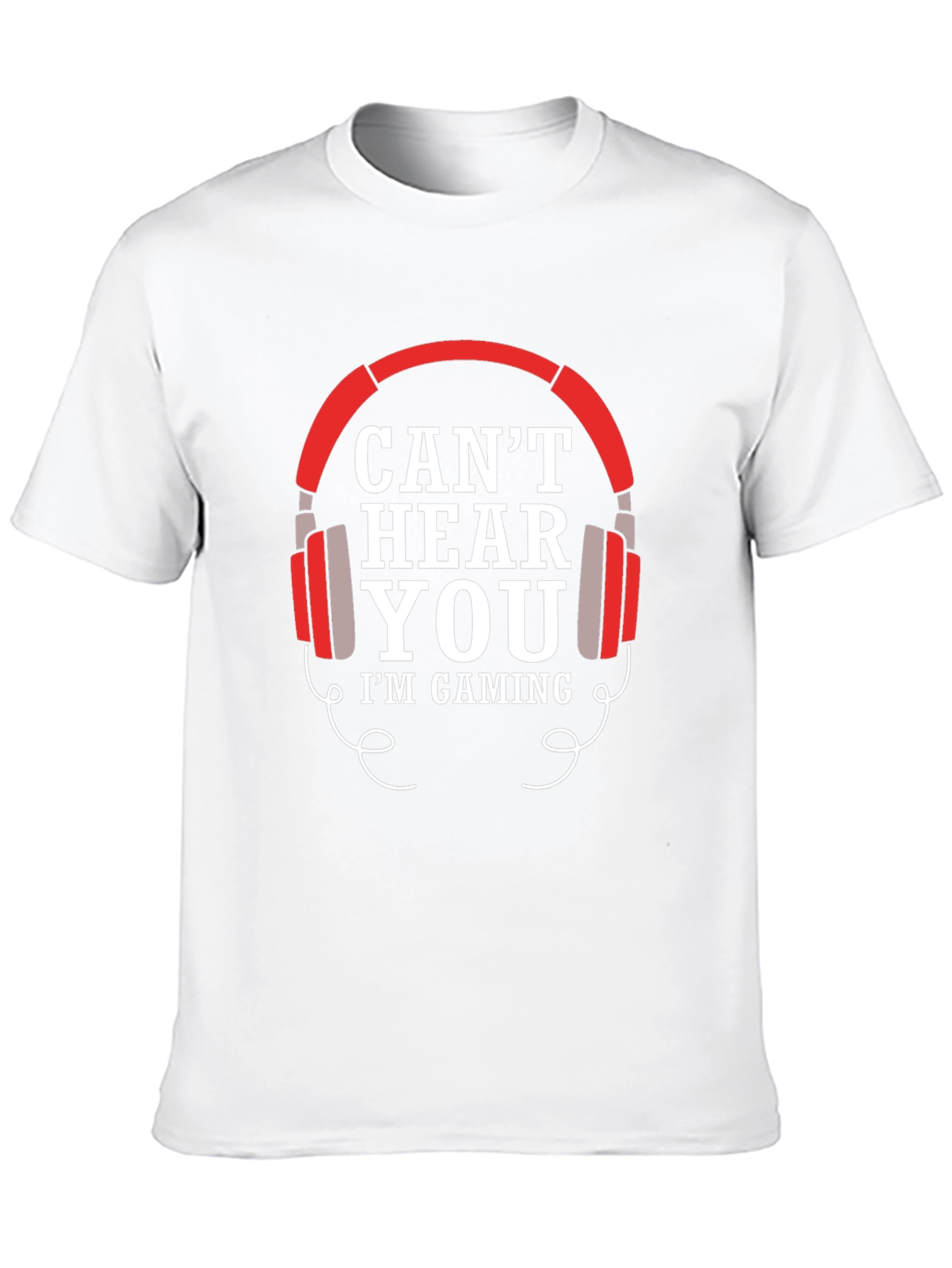 Cant Hear You Gaming T-Shirt