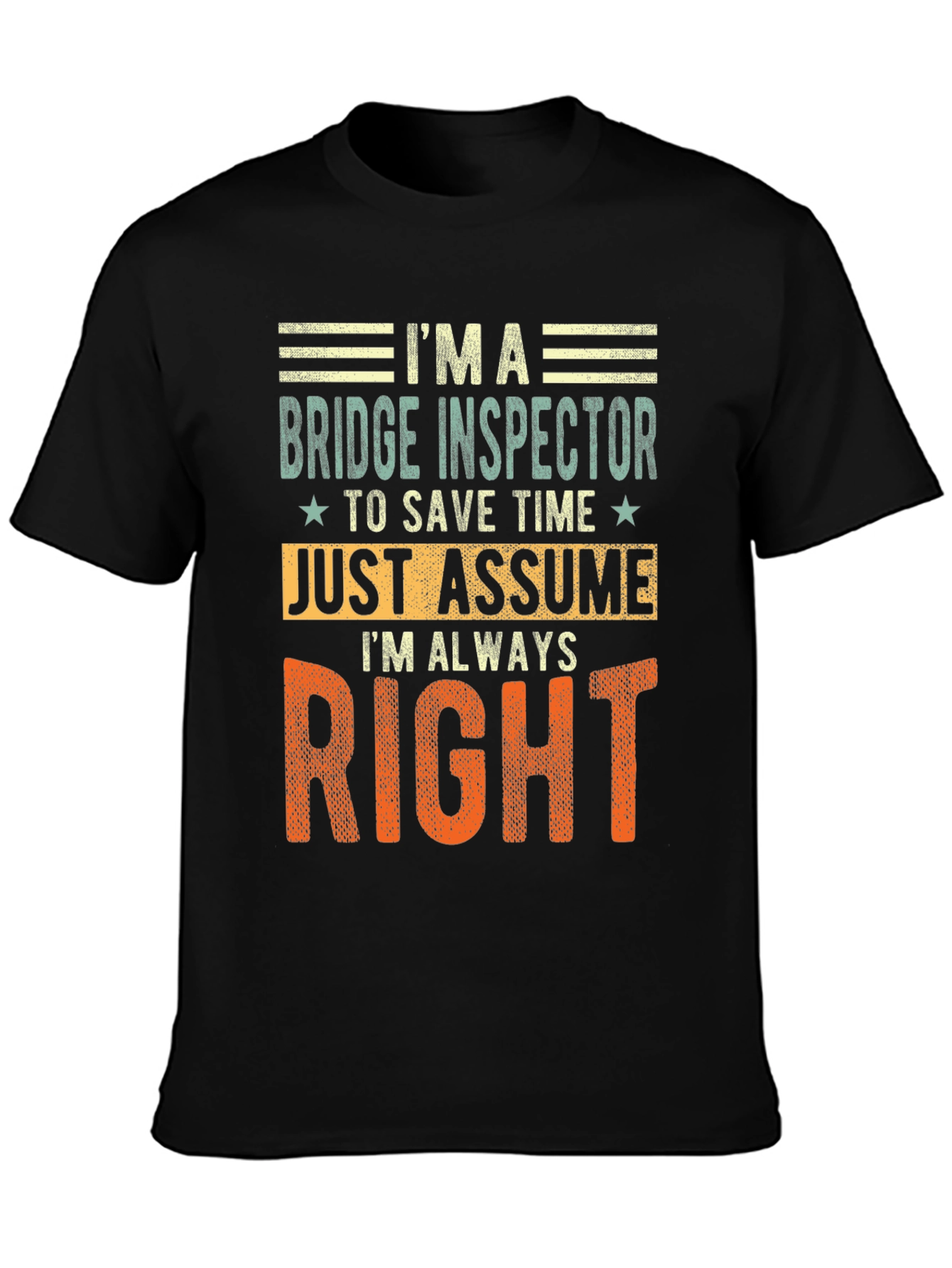 Bridge Inspector Always Right Graphic Tee