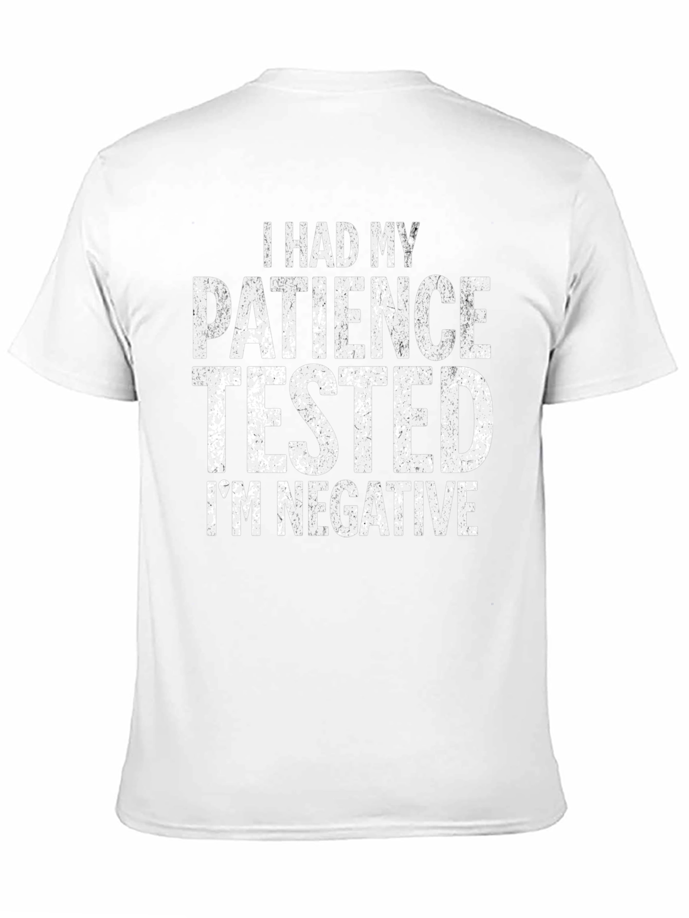 Patience Tested Negative Sarcastic Graphic T-Shirt