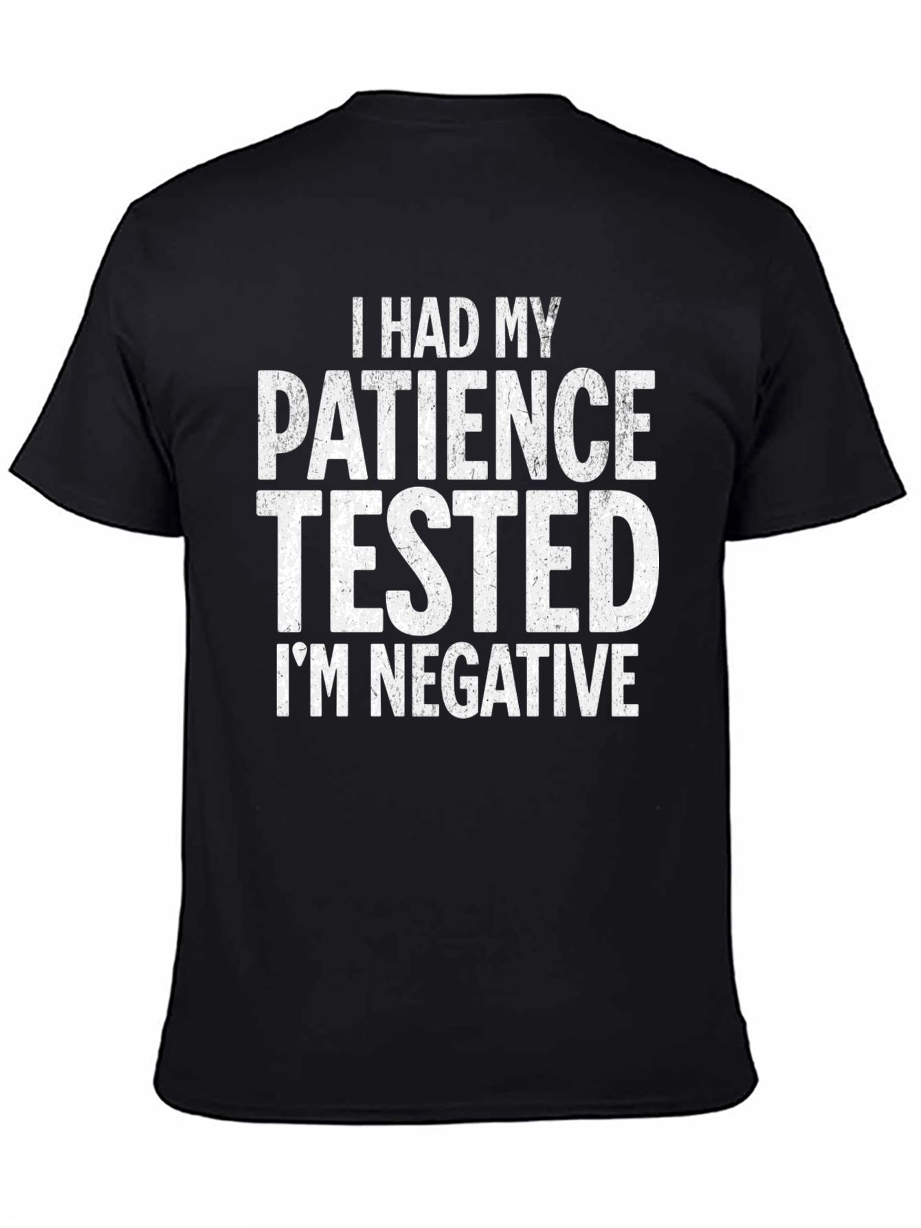 Patience Tested Negative Sarcastic Graphic T-Shirt