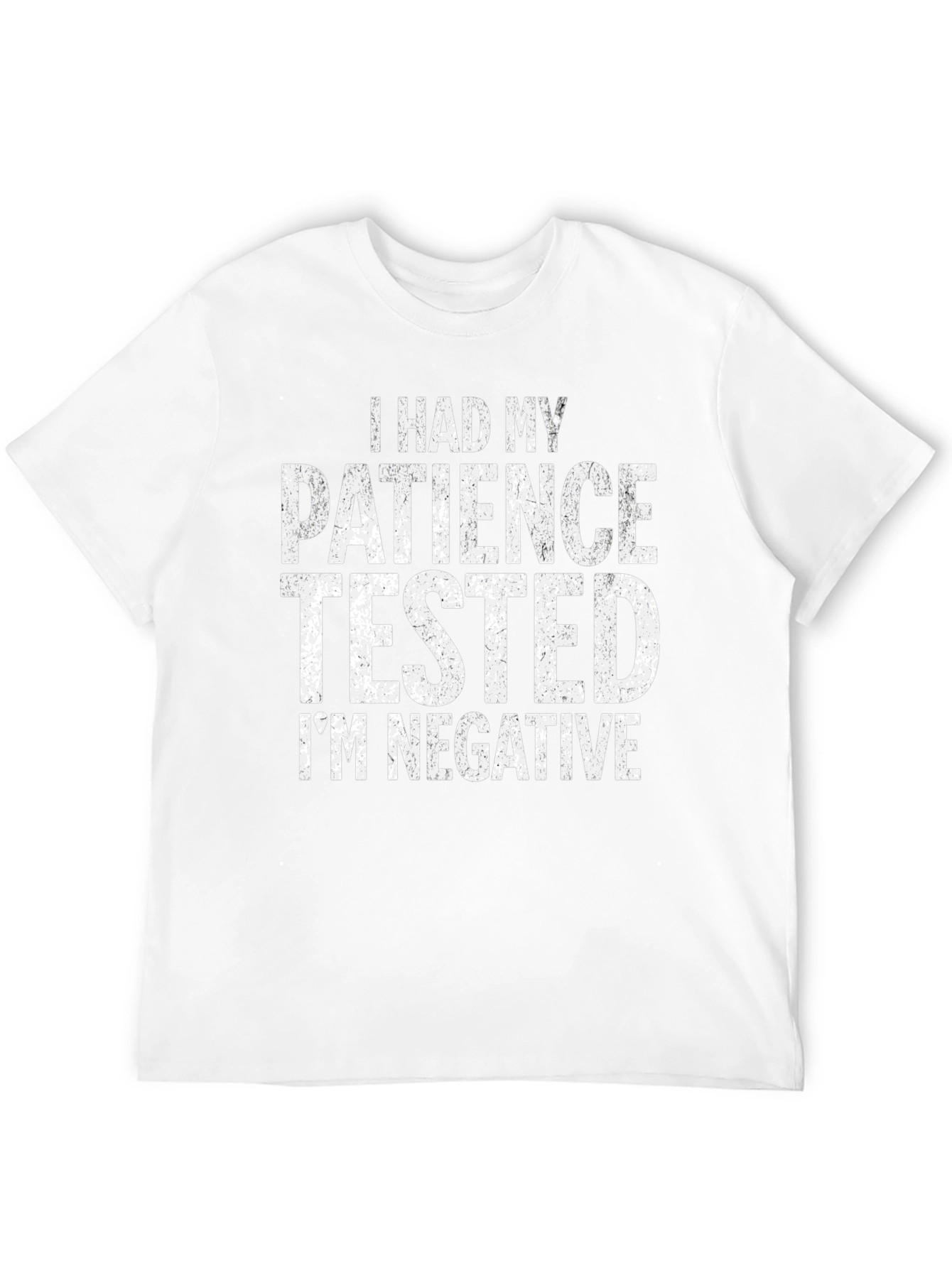 Patience Tested Negative Sarcastic Graphic T-Shirt