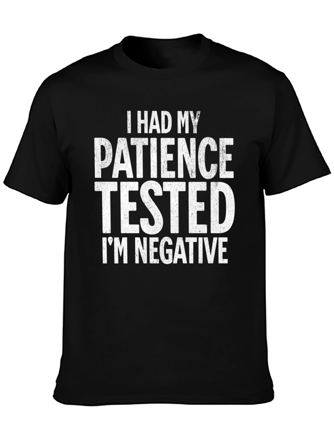 Patience Tested Negative Sarcastic Graphic T-Shirt