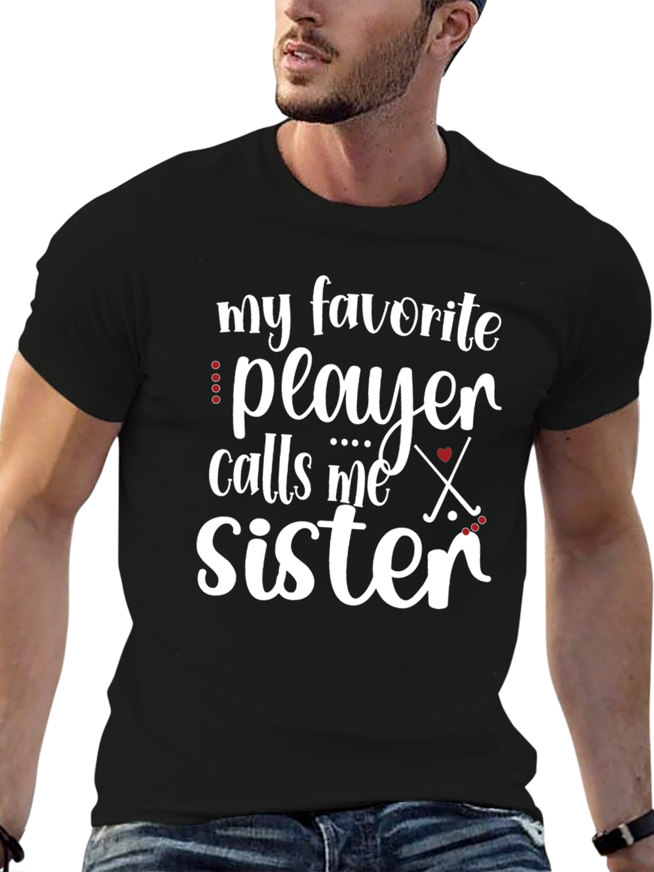 My Favorite Player Calls Me Sister Hockey T-Shirt