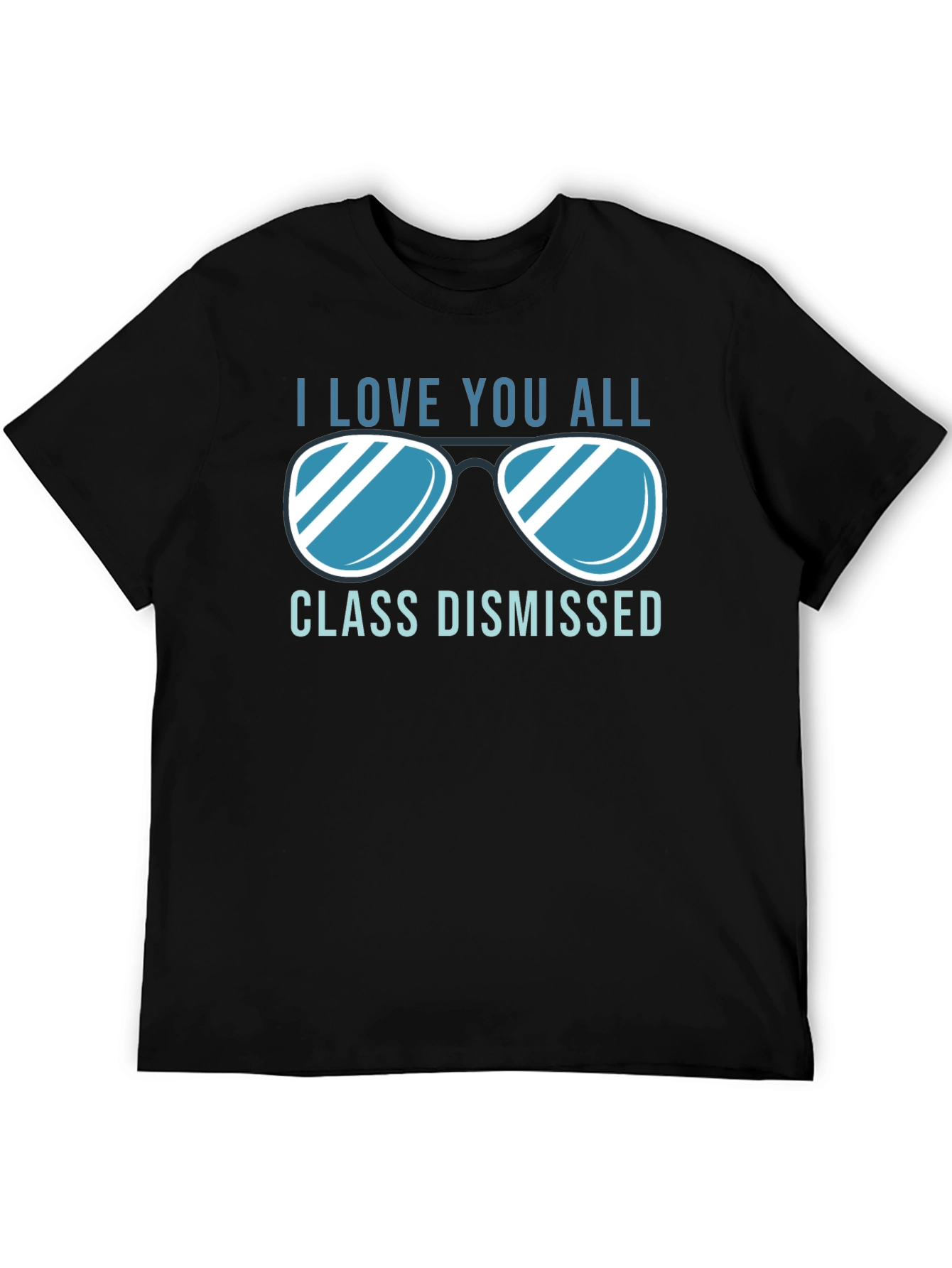 I Love You All Class Dismissed T-Shirt