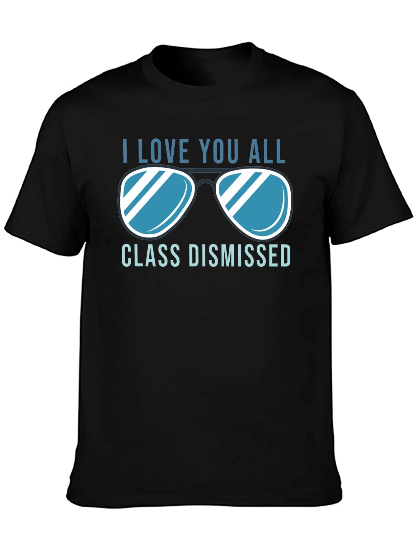 I Love You All Class Dismissed T-Shirt