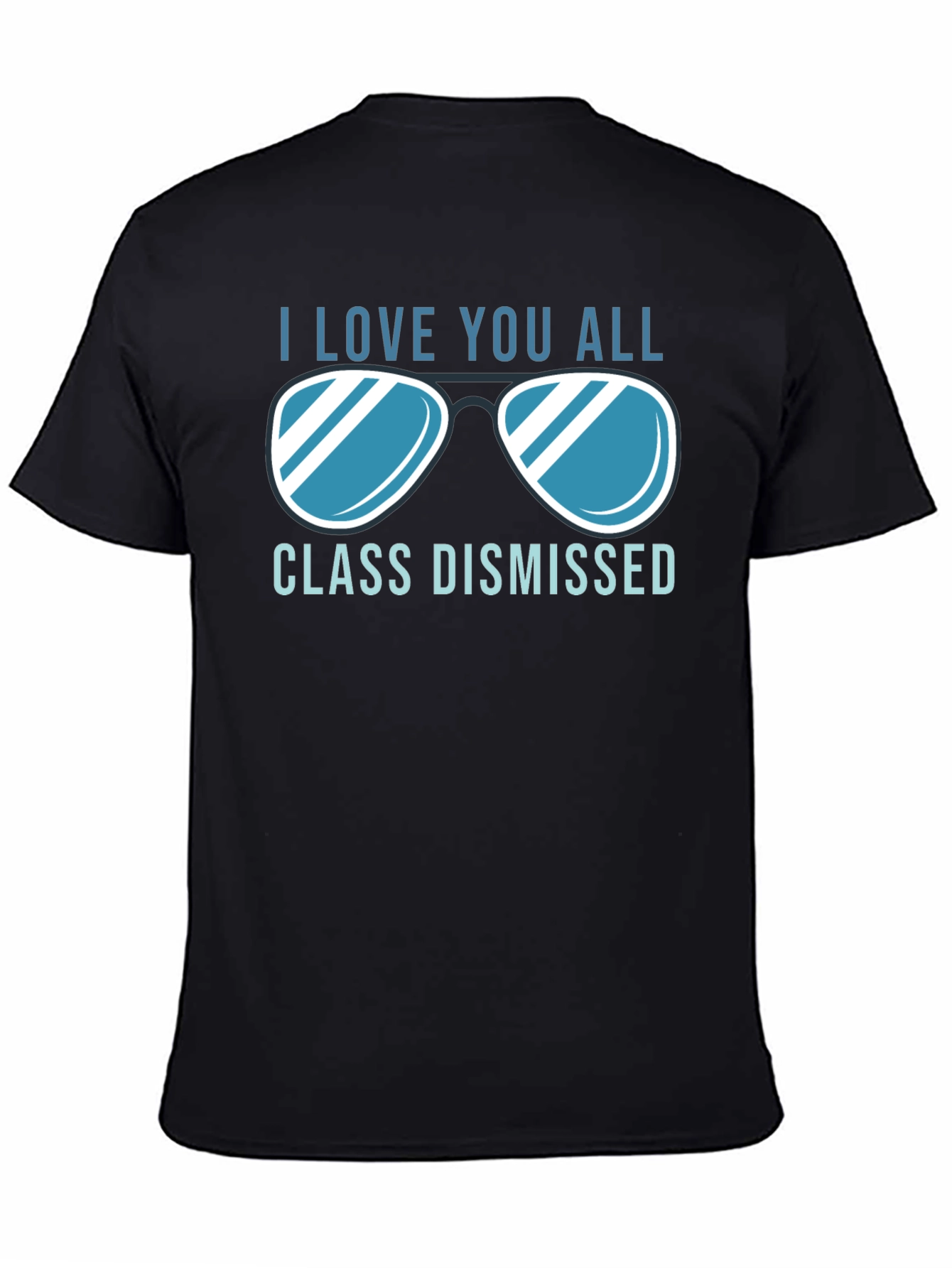I Love You All Class Dismissed T-Shirt