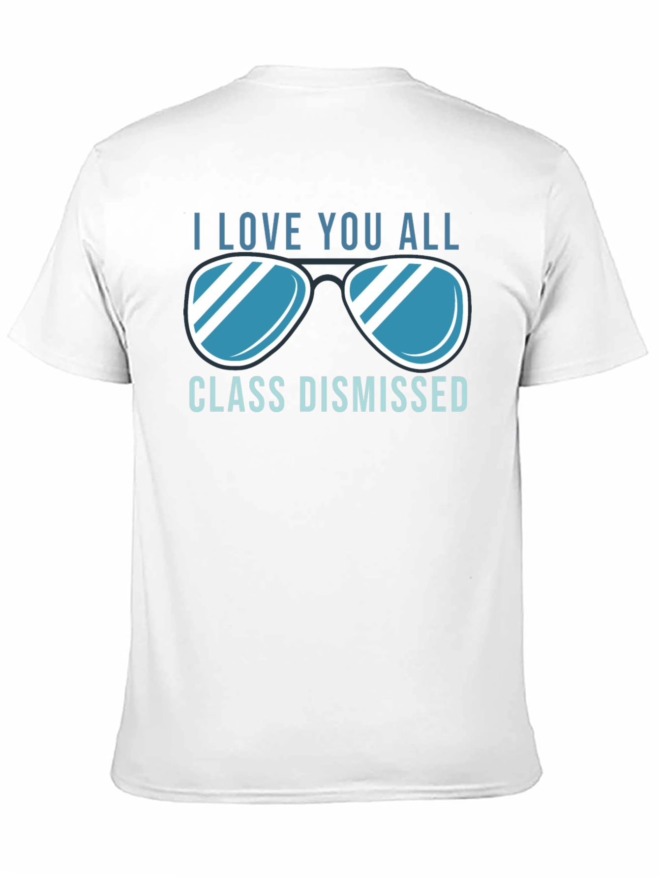 I Love You All Class Dismissed T-Shirt