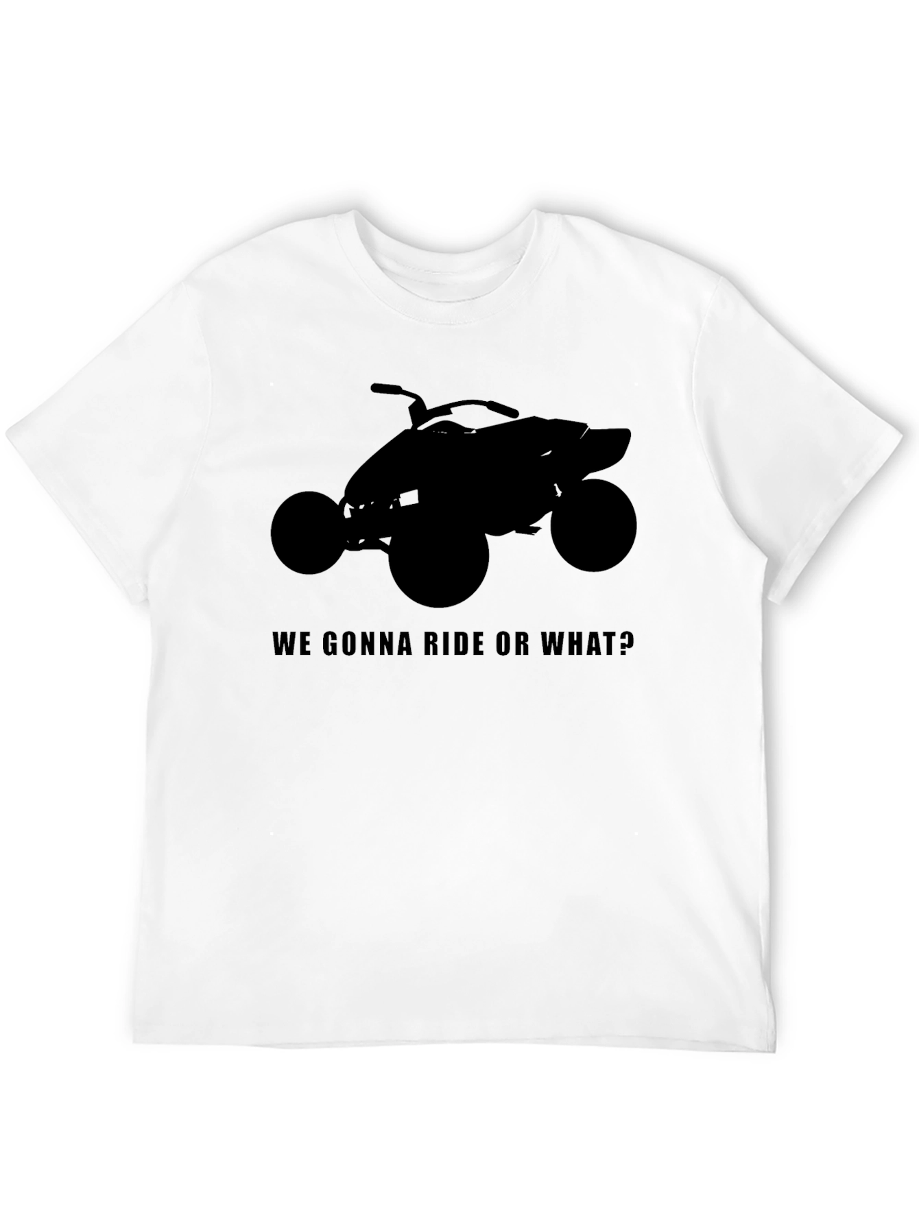 ATV Ride or What? Graphic Tee