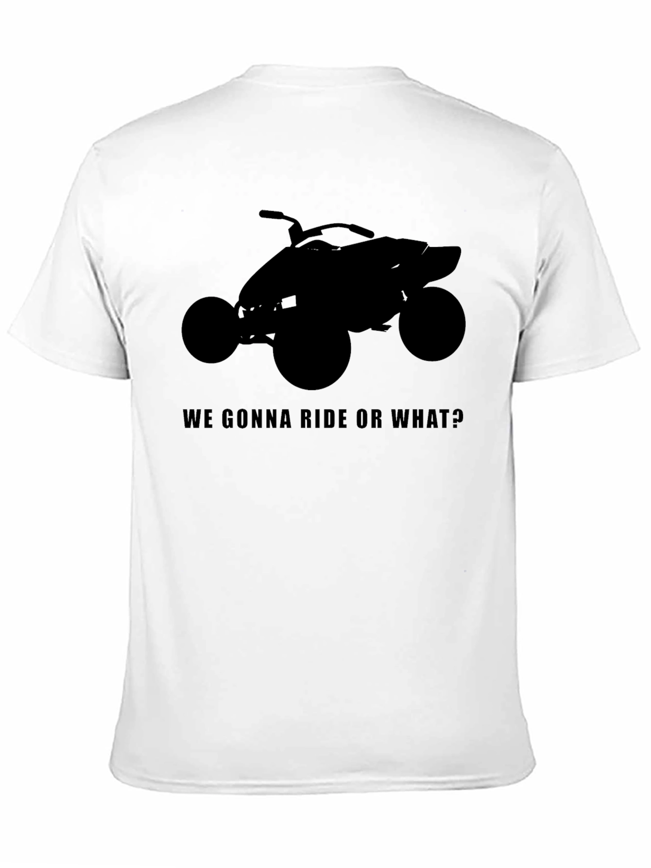ATV Ride or What? Graphic Tee