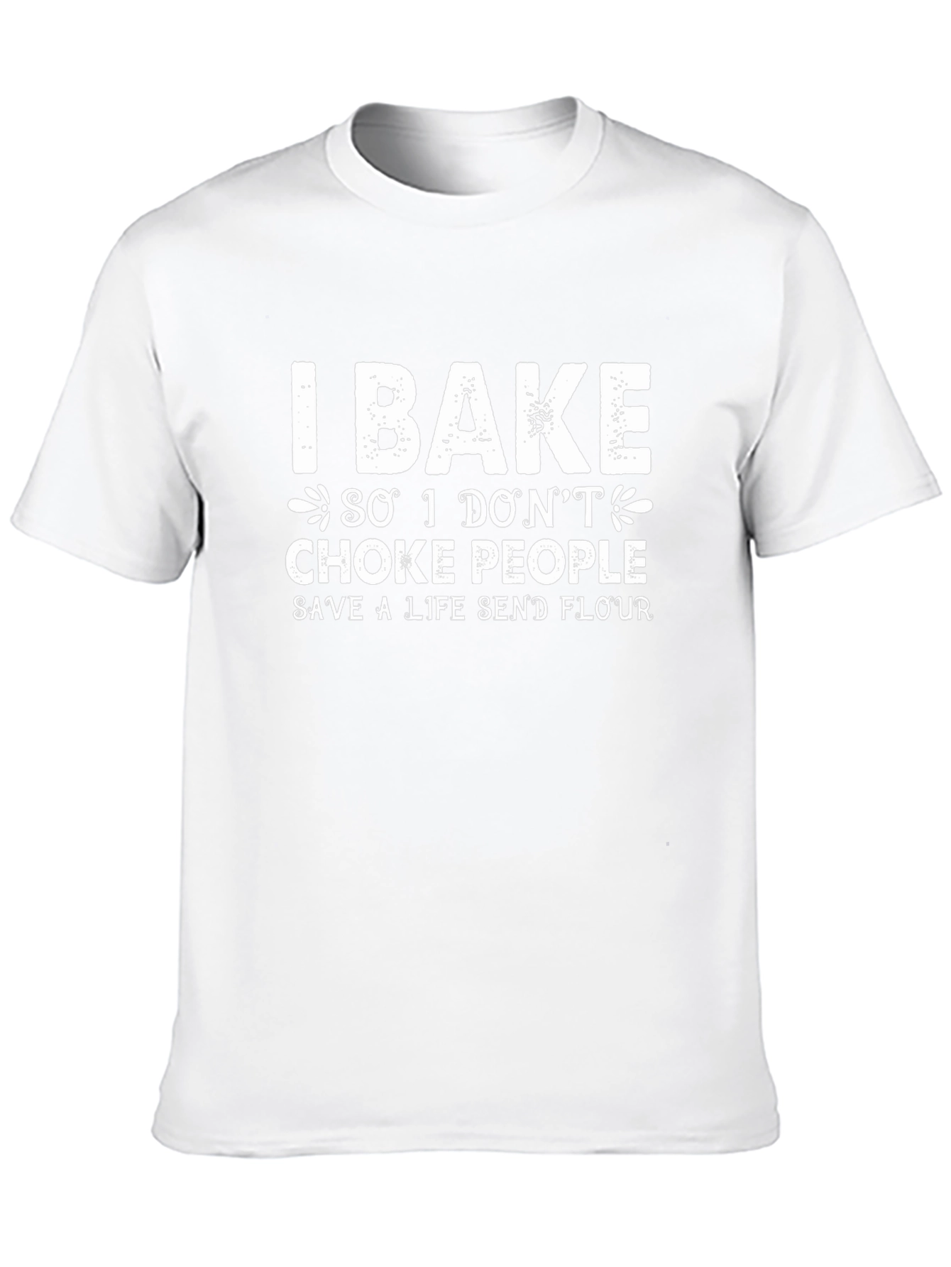 I Bake So I Dont Choke People T-Shirt