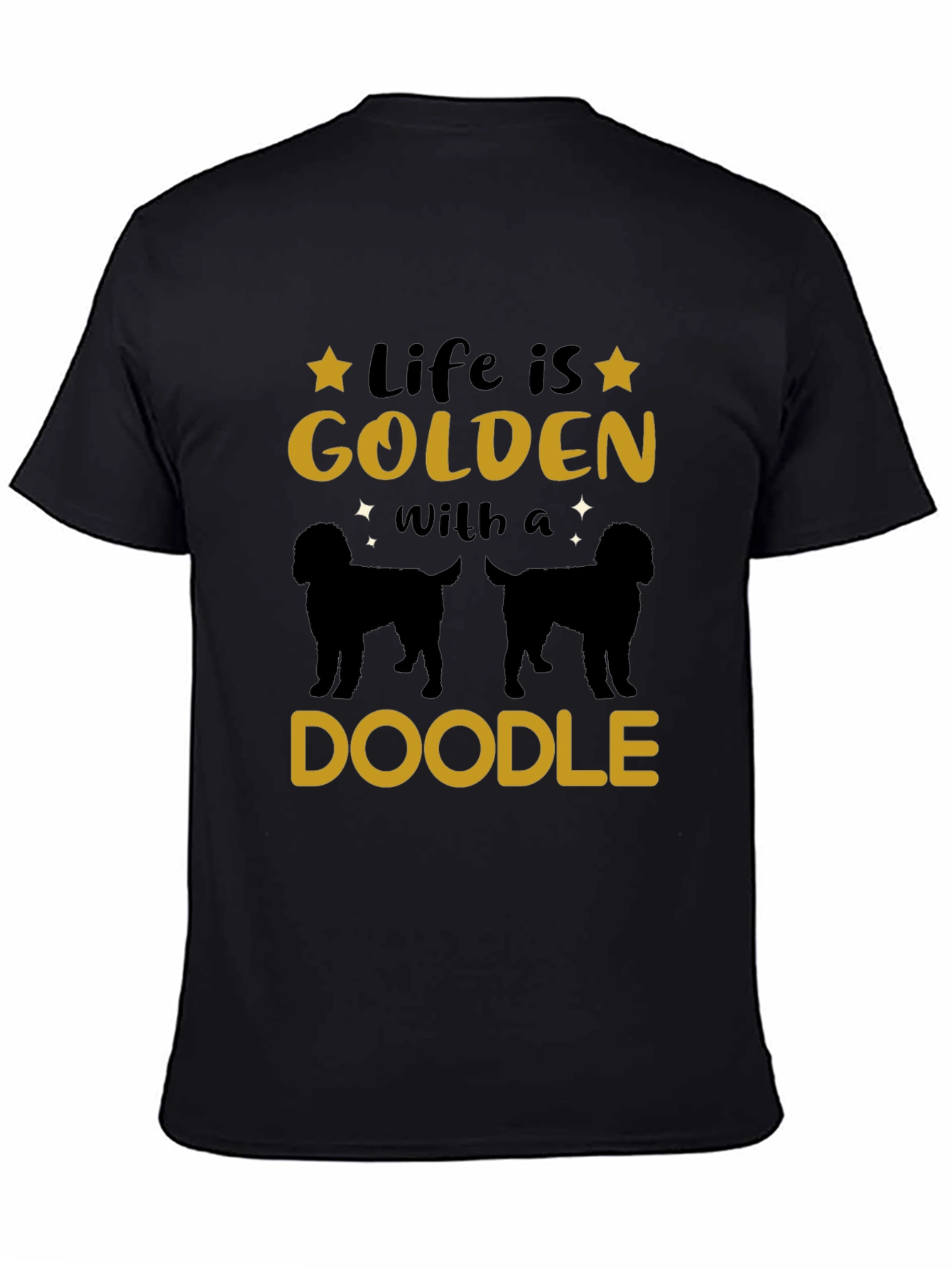 Life is Golden with a Doodle Black T-Shirt