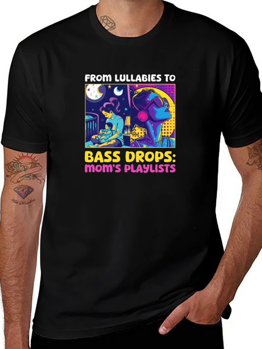 Moms Playlist T-Shirt - From Lullabies to Bass Drops!