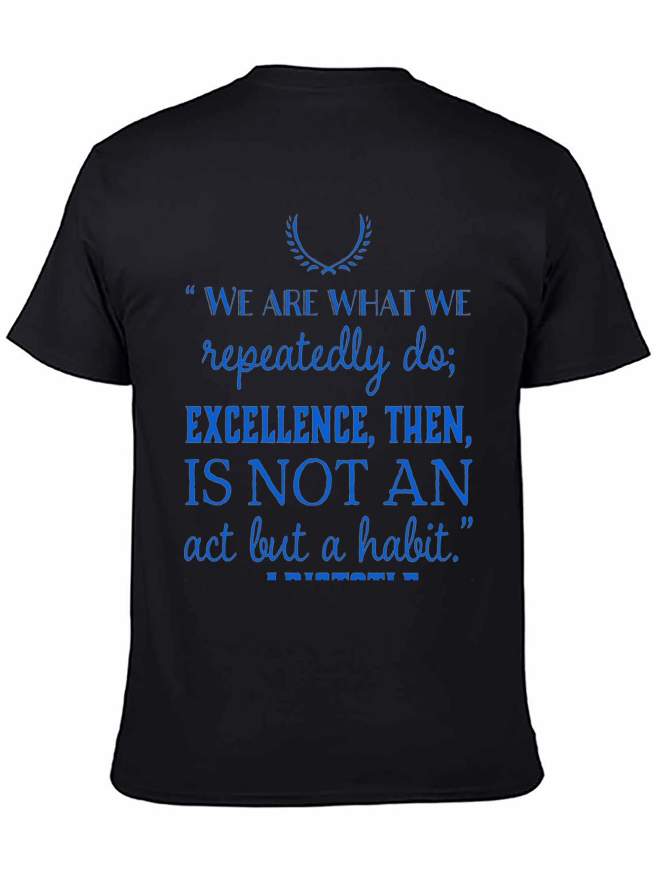 Inspirational Quote T-Shirt - Excellence is a Habit