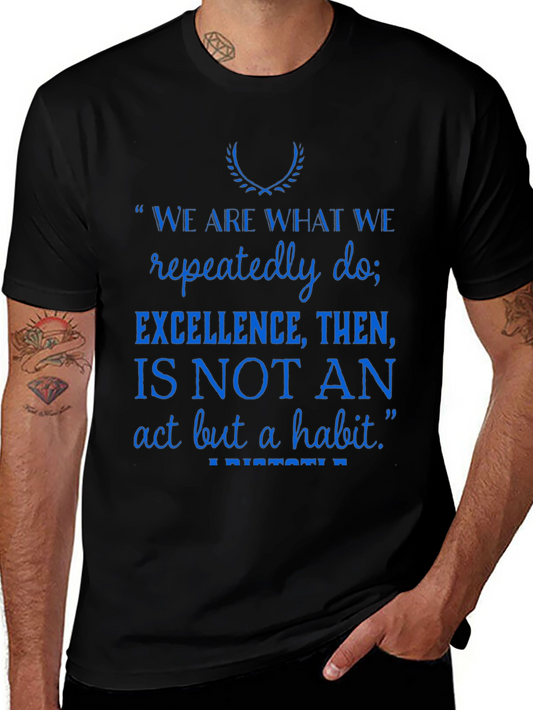 Inspirational Quote T-Shirt - Excellence is a Habit