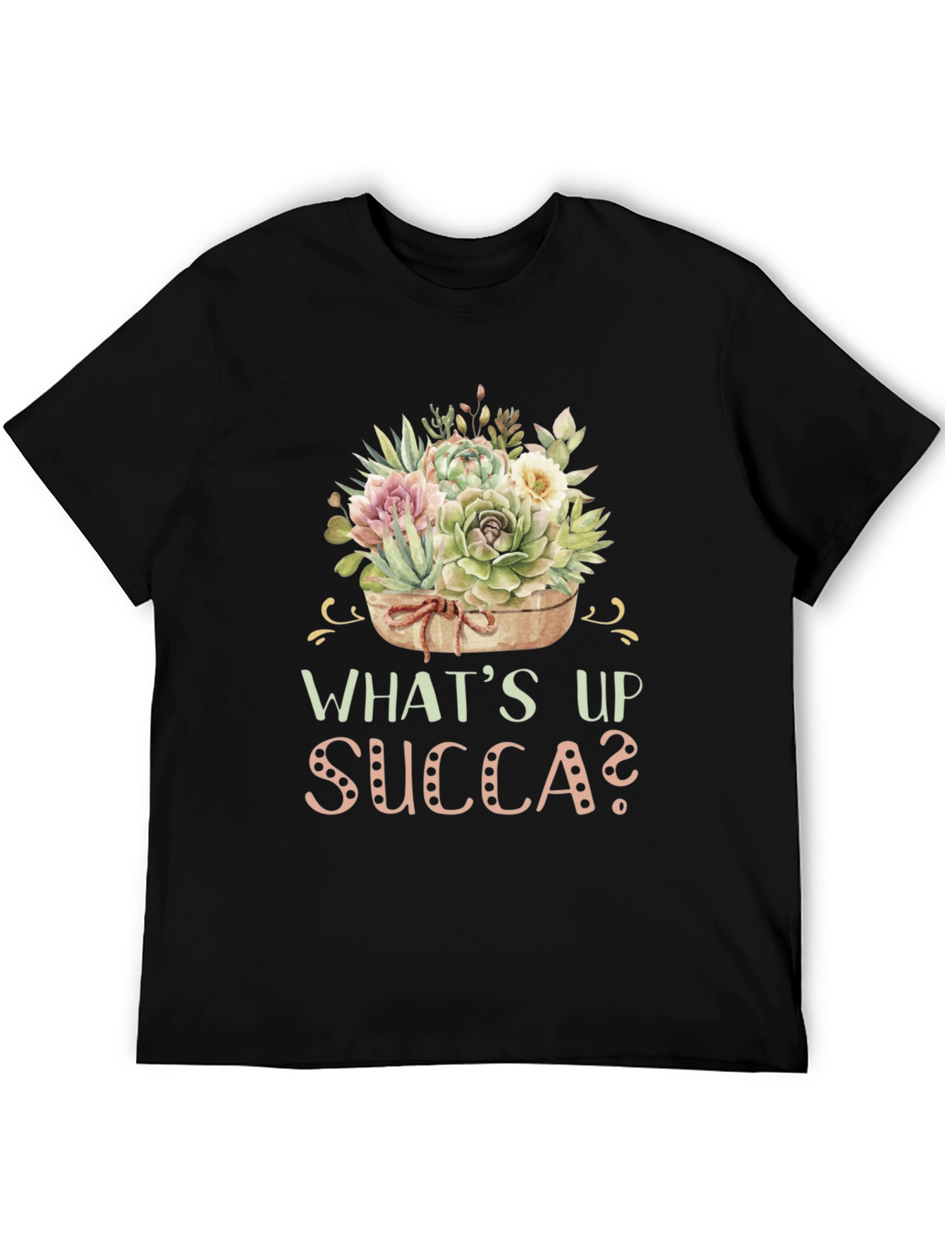 Whats Up Succa? Succulent Plant T-Shirt